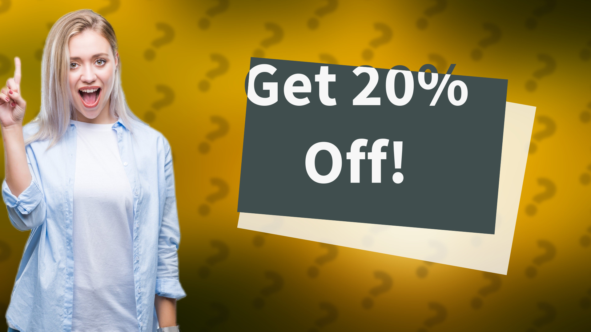 Get 20% Off!