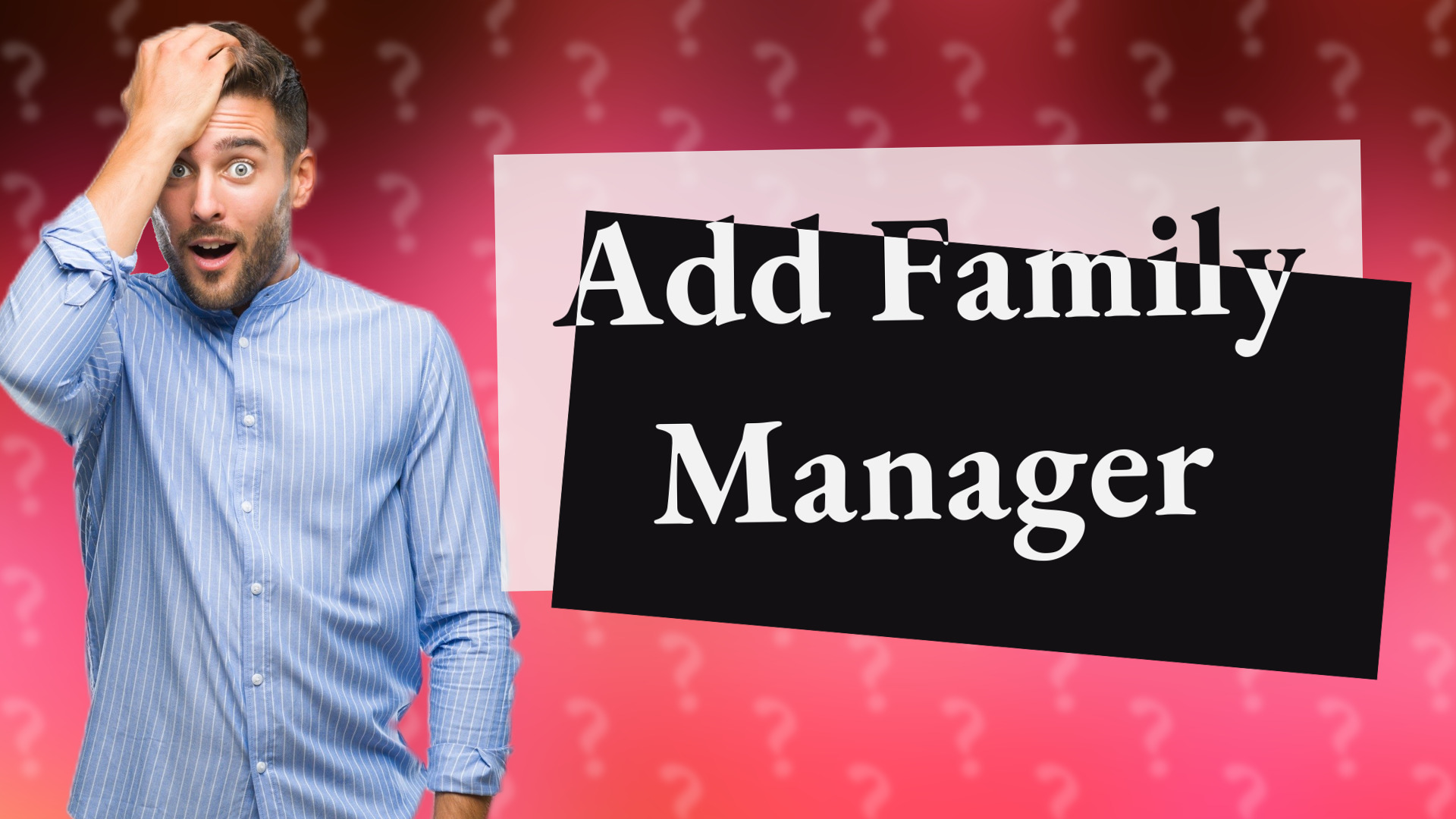 Add Family Manager