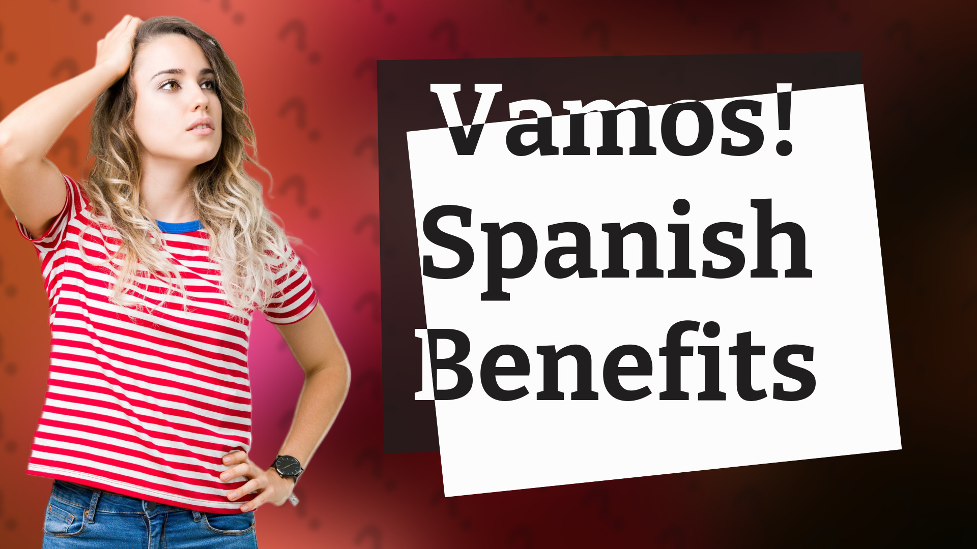 Vamos! Spanish Benefits