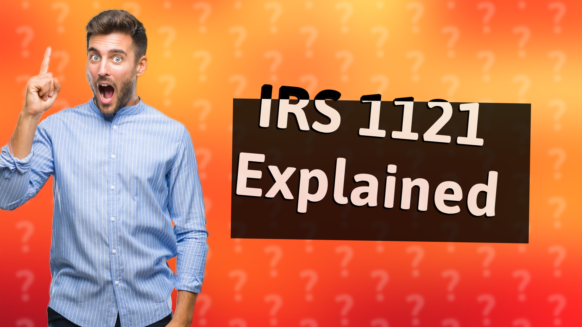 IRS 1121 Explained