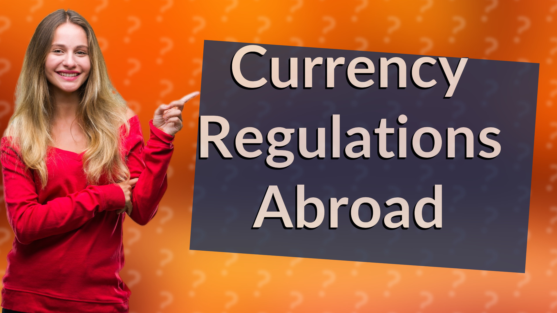 Currency Regulations Abroad