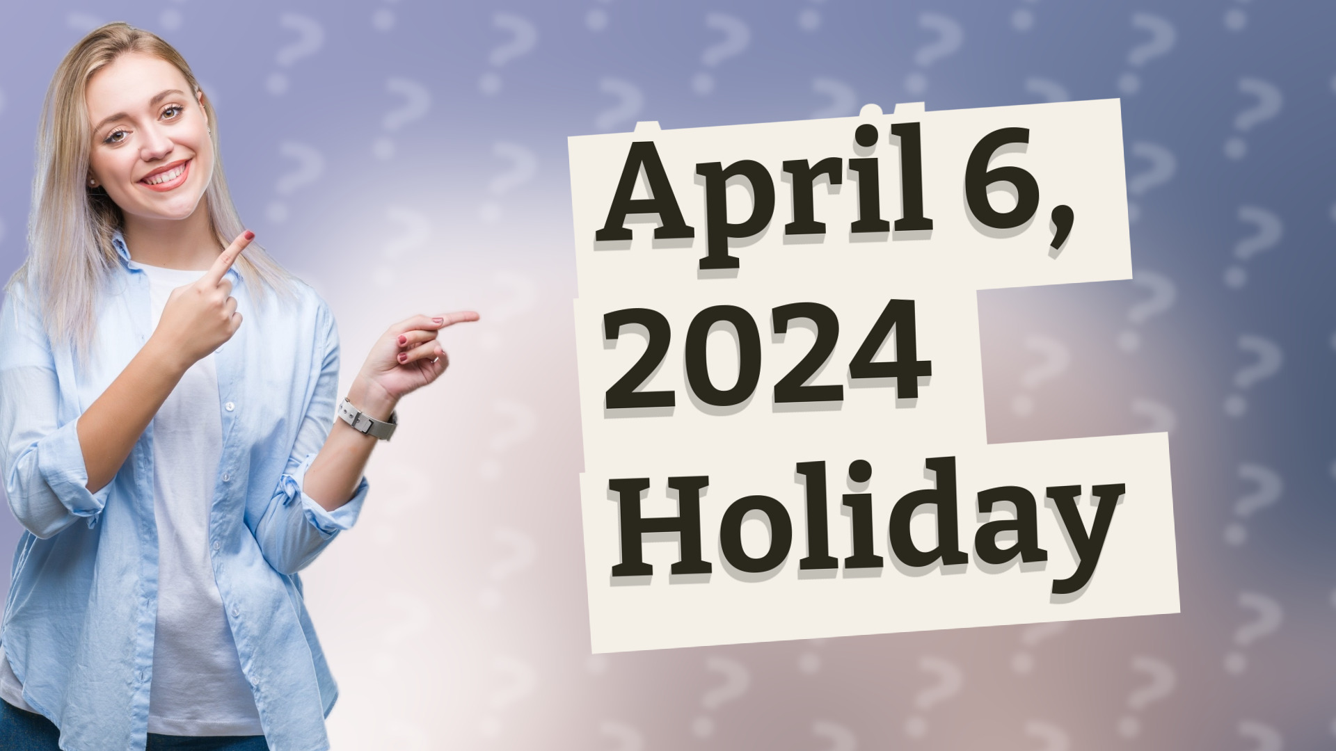April 6, 2024 Holiday