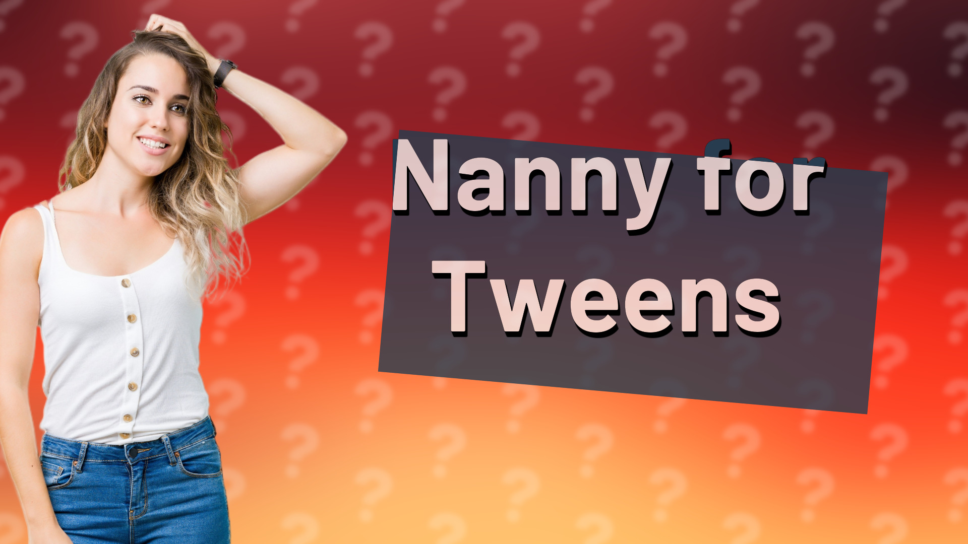 Nanny for Tweens