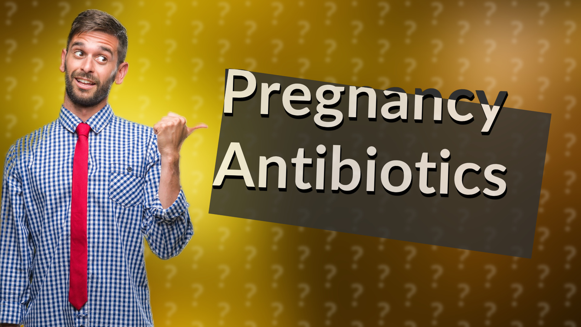 Pregnancy Antibiotics