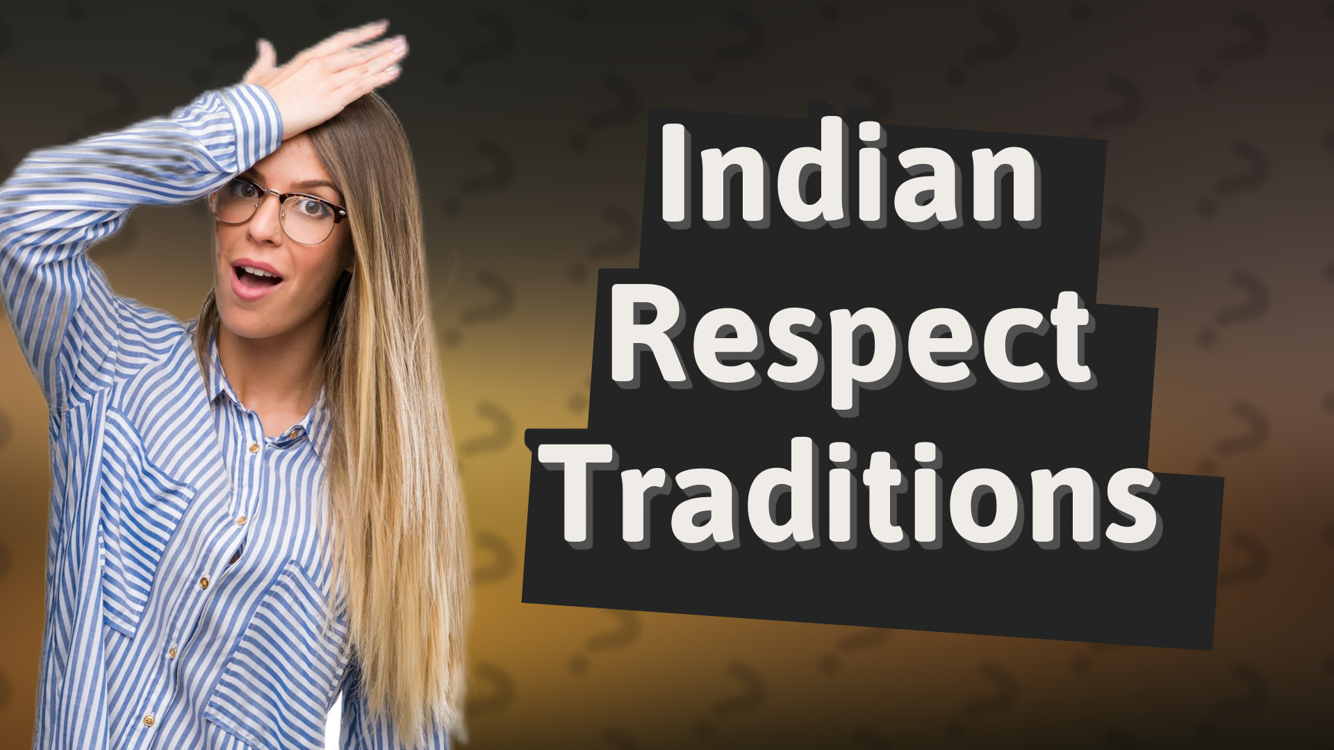 Indian Respect Traditions