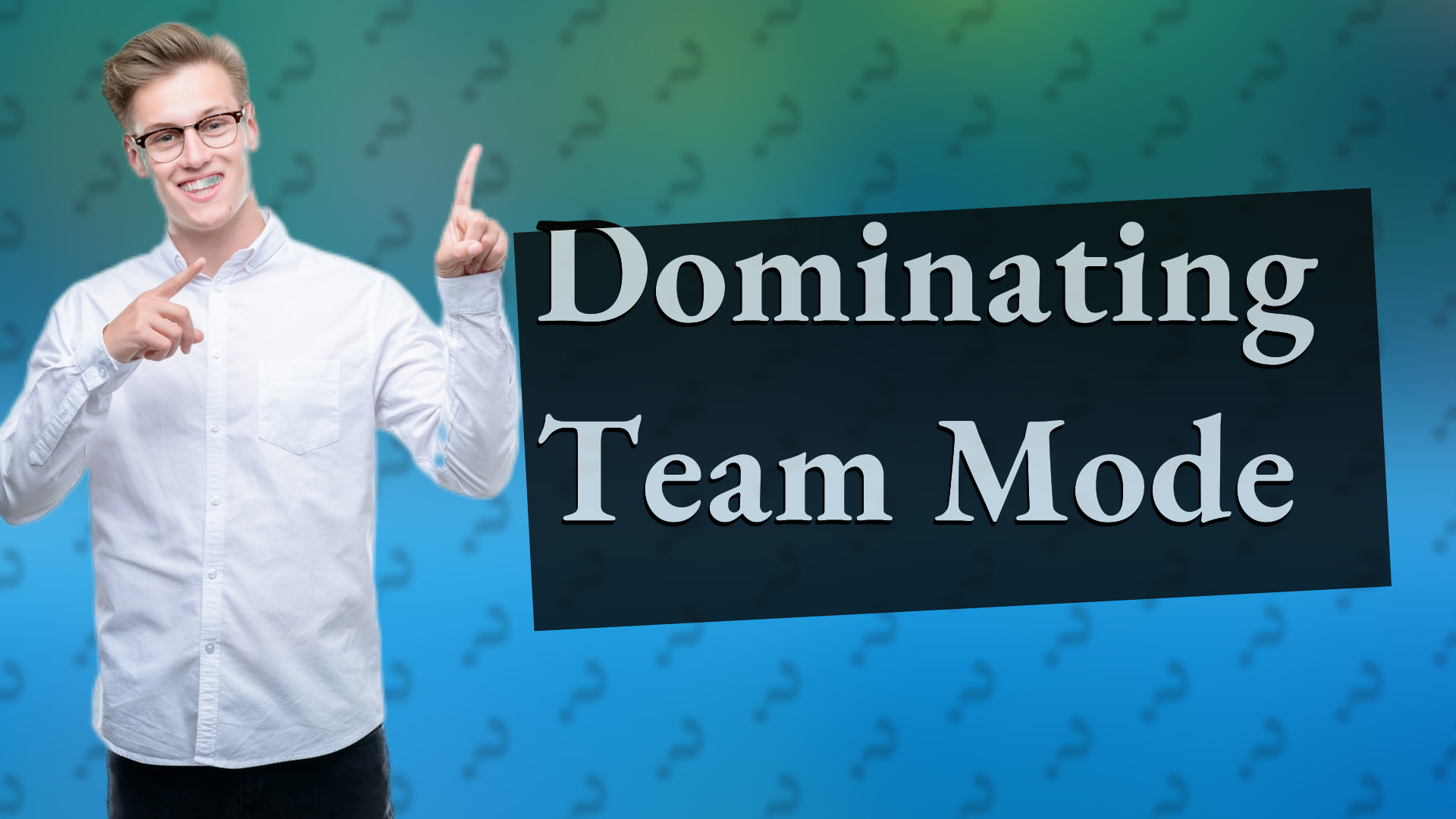Dominating Team Mode