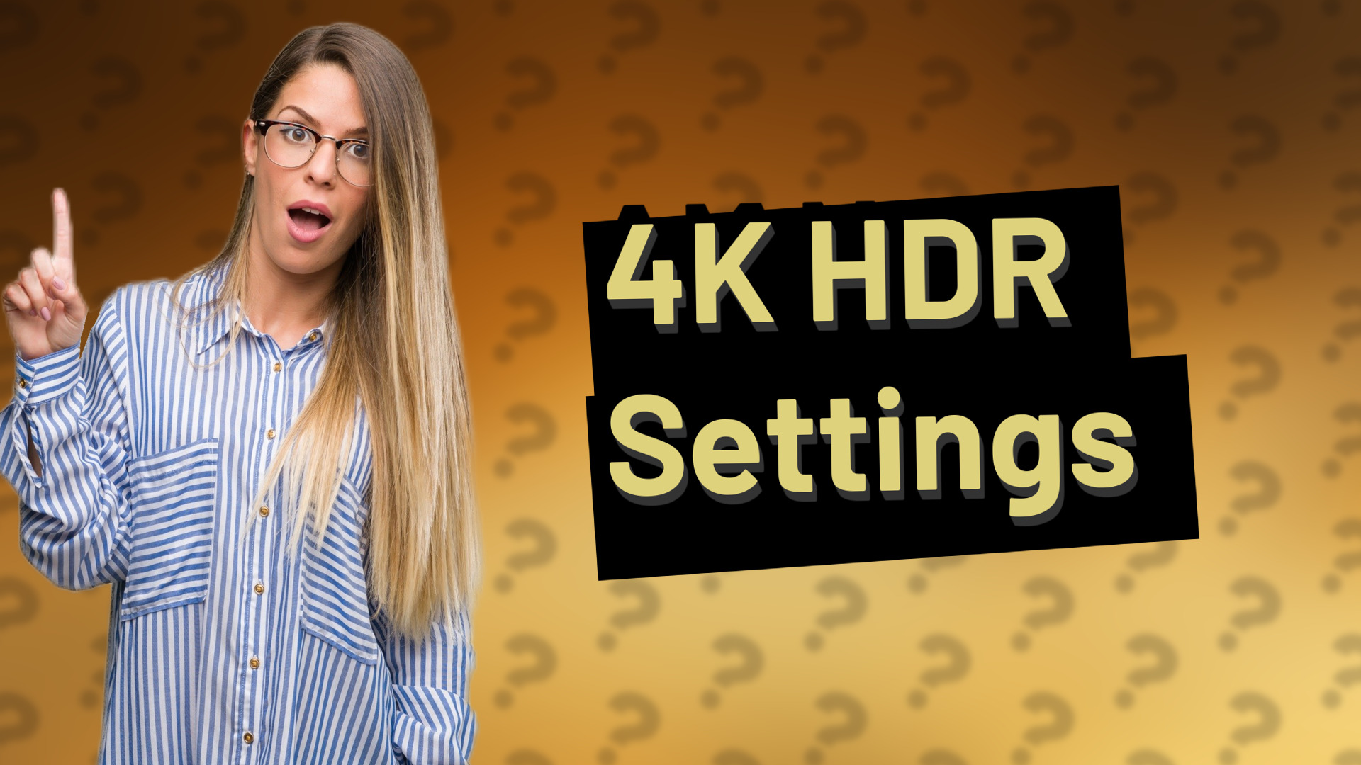 4K HDR Settings