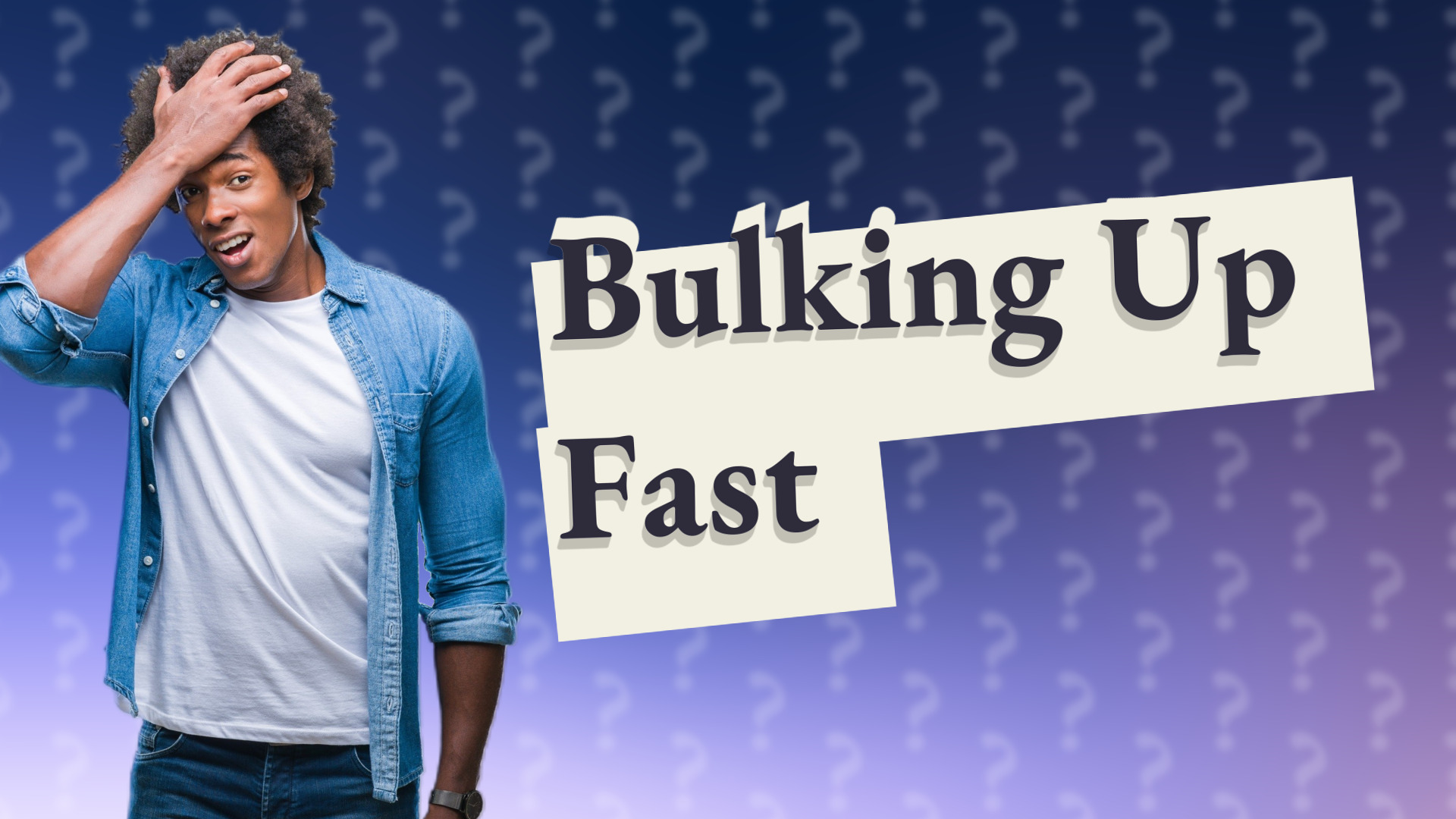 Bulking Up Fast