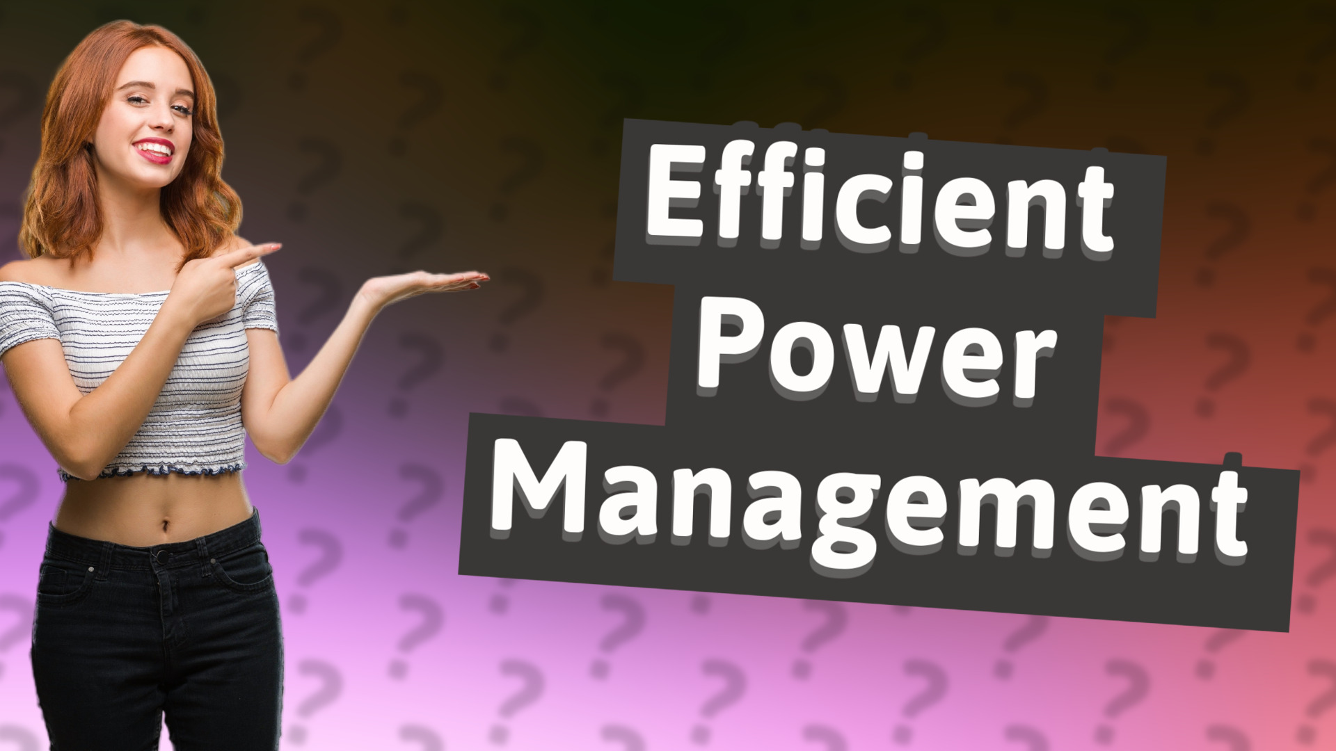 Efficient Power Management