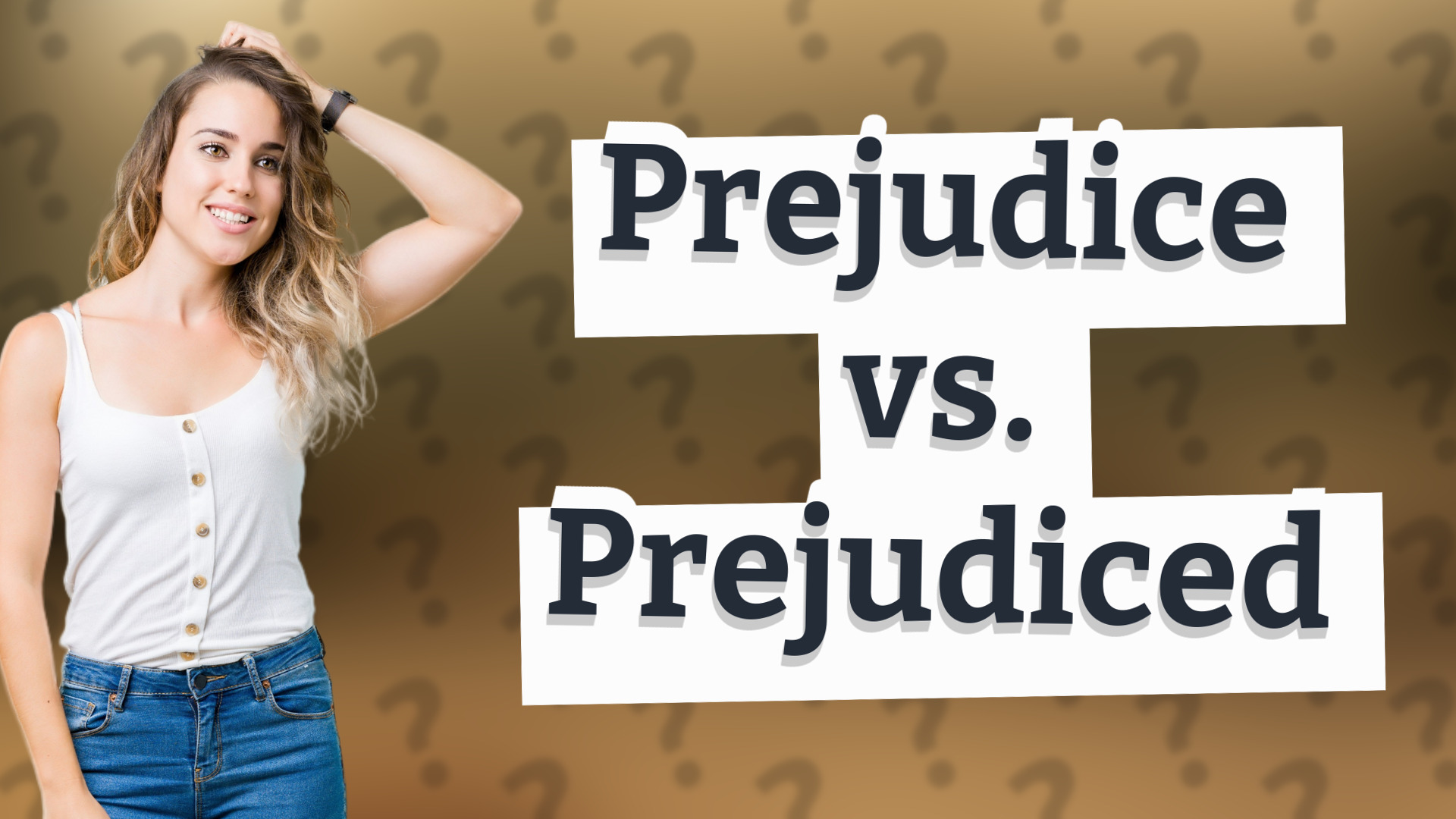 Prejudice vs. Prejudiced
