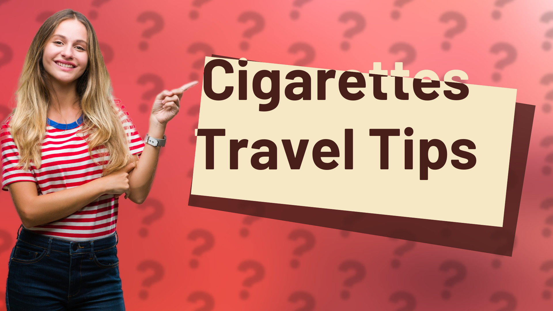 Cigarettes Travel Tips