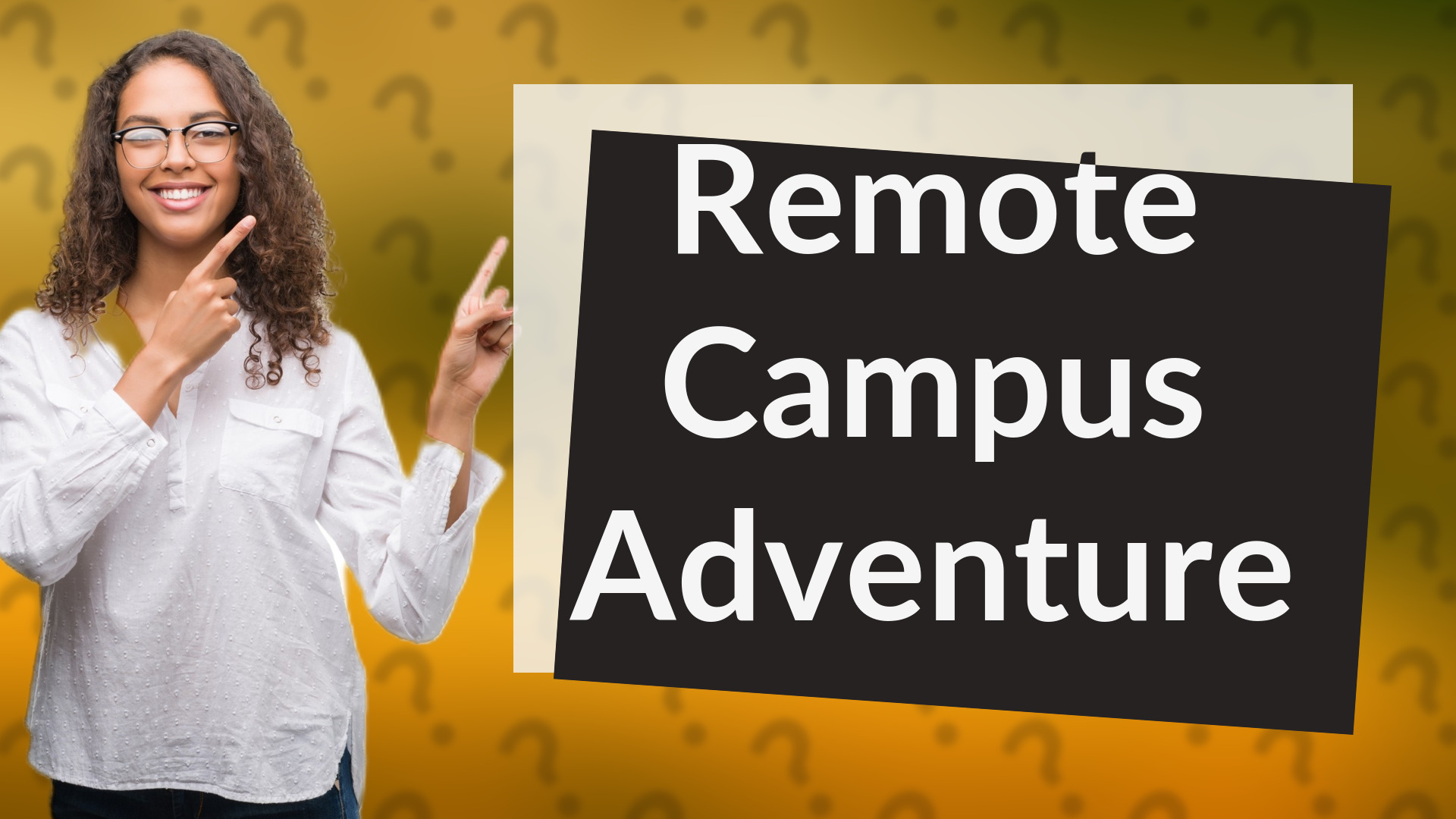 Remote Campus Adventure