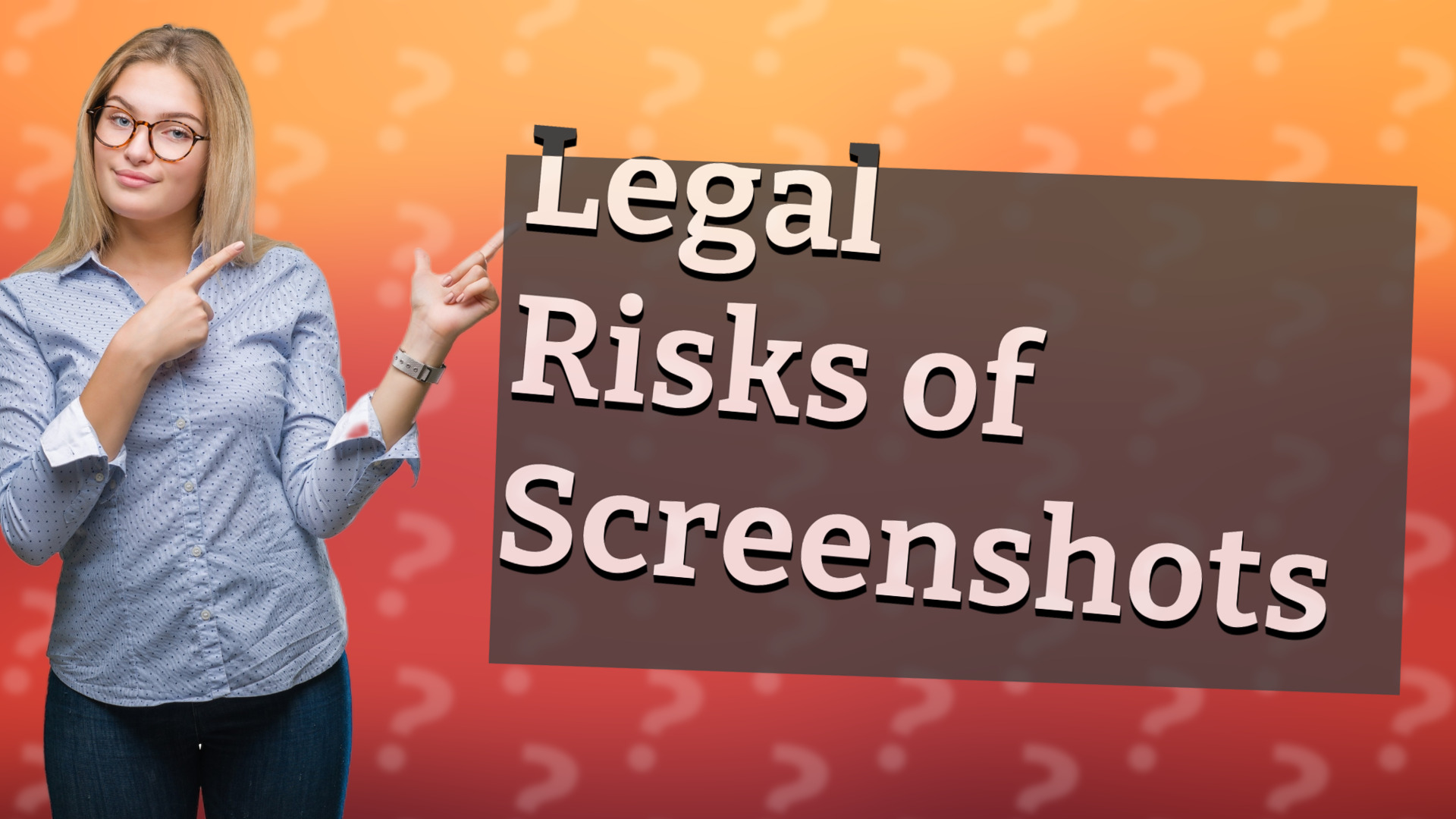 Legal Risks of Screenshots