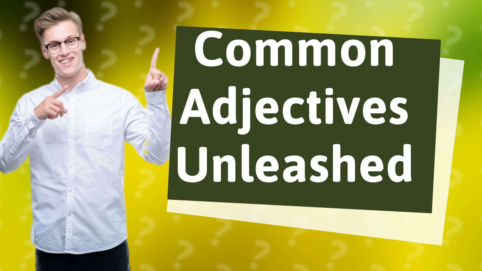 Common Adjectives Unleashed
