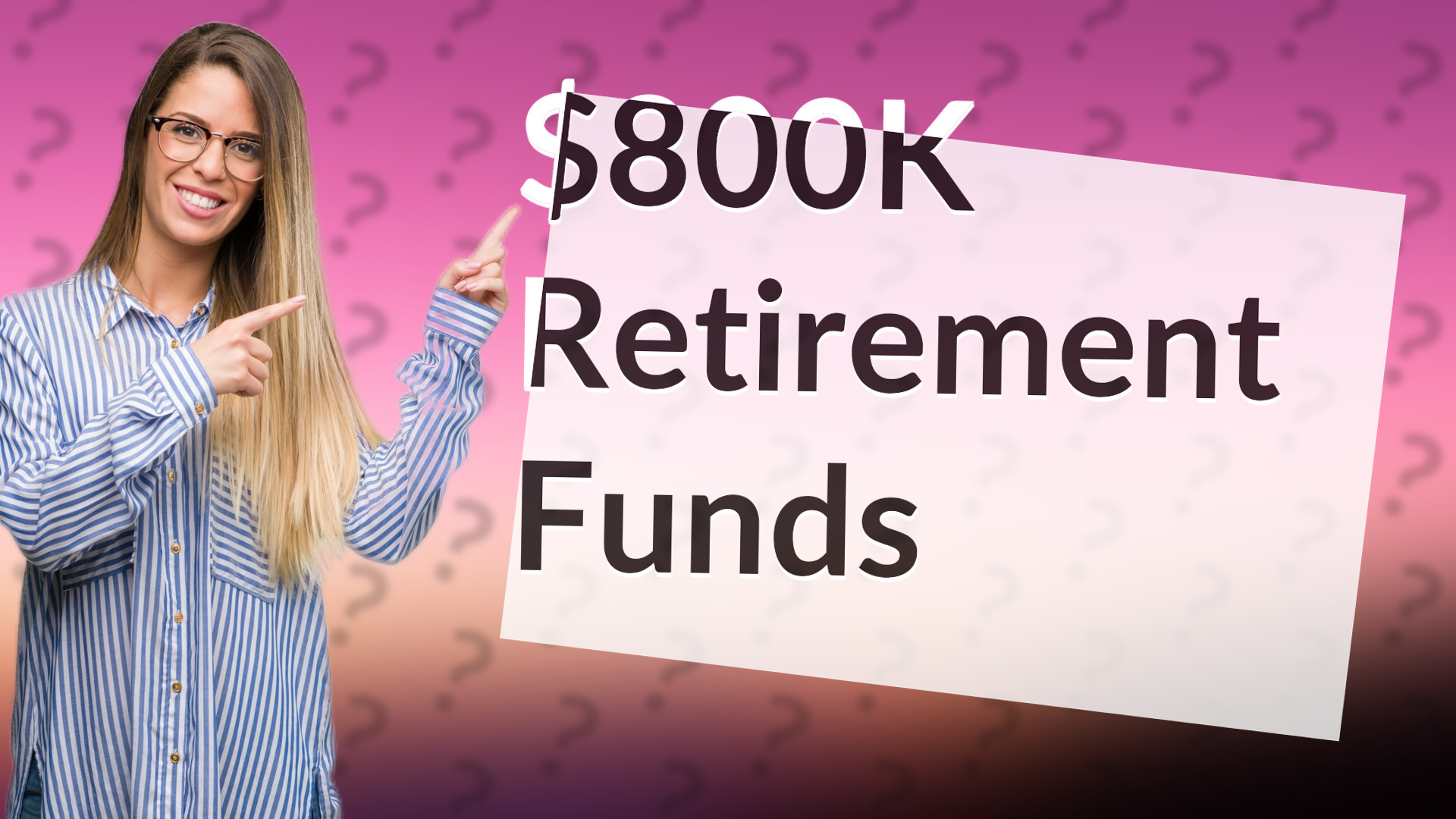 $800K Retirement Funds