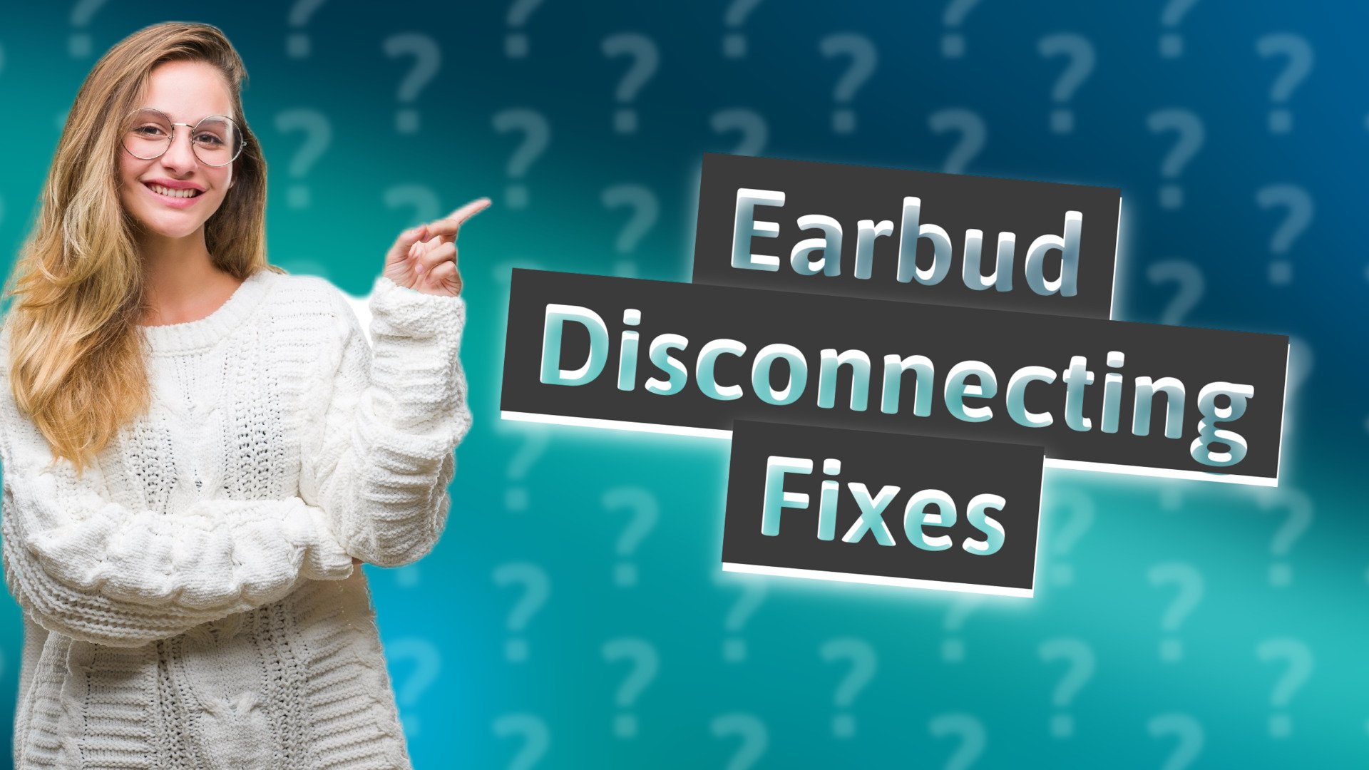 Earbud Disconnecting Fixes