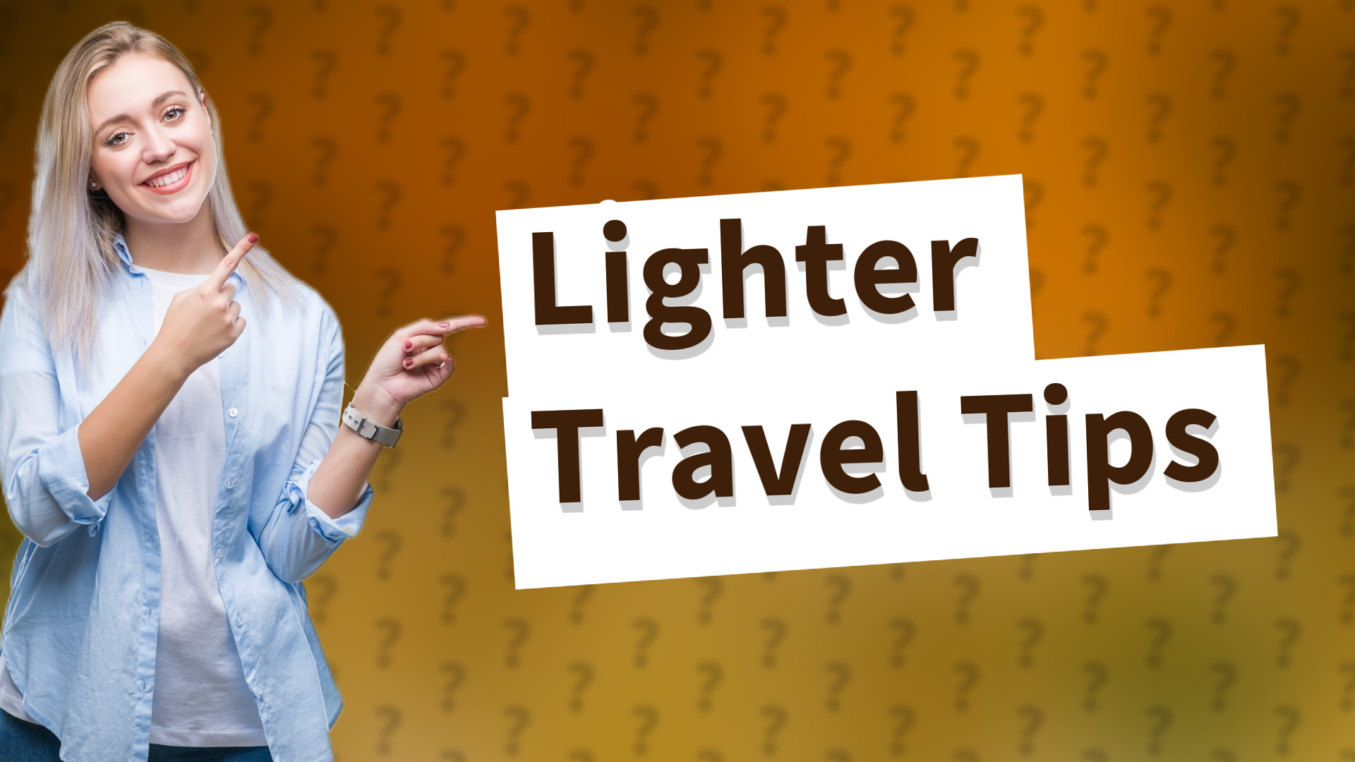 Lighter Travel Tips