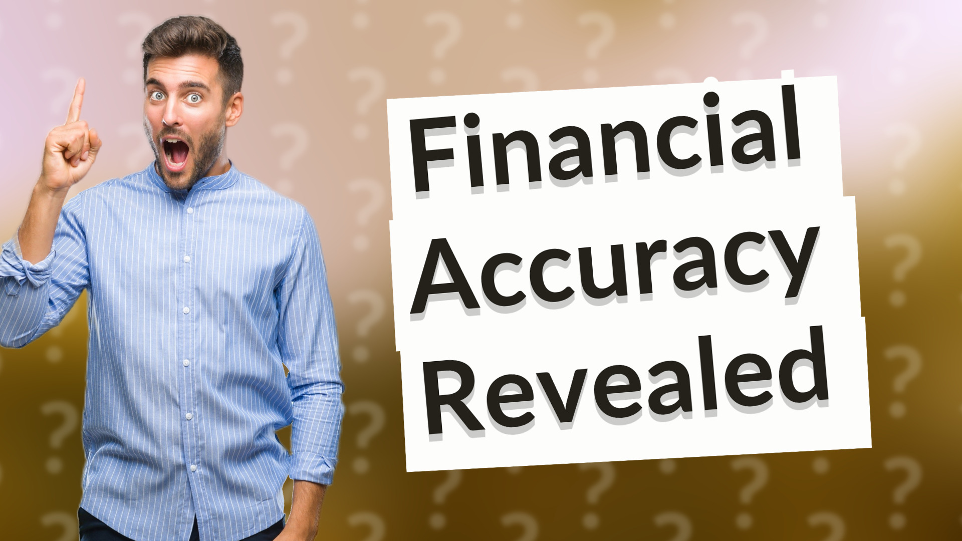 Financial Accuracy Revealed