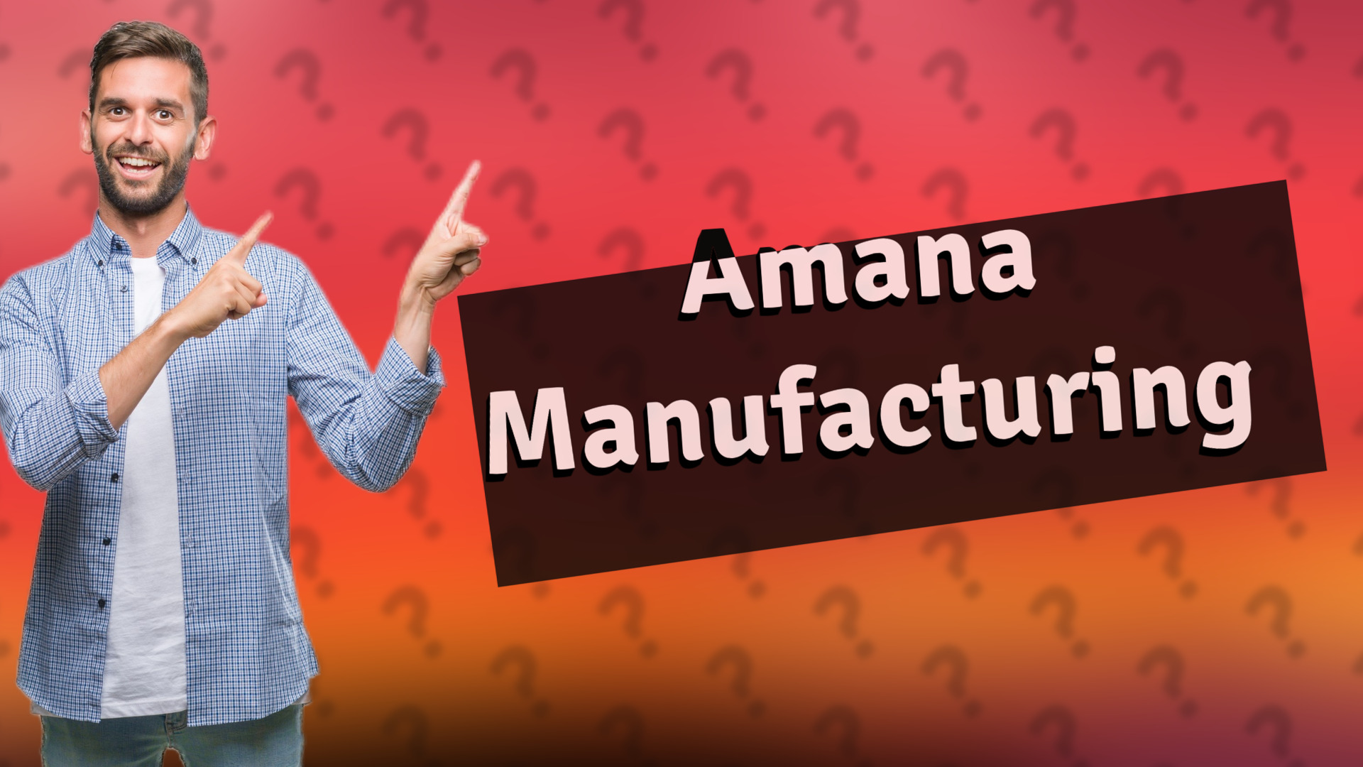 Amana Manufacturing
