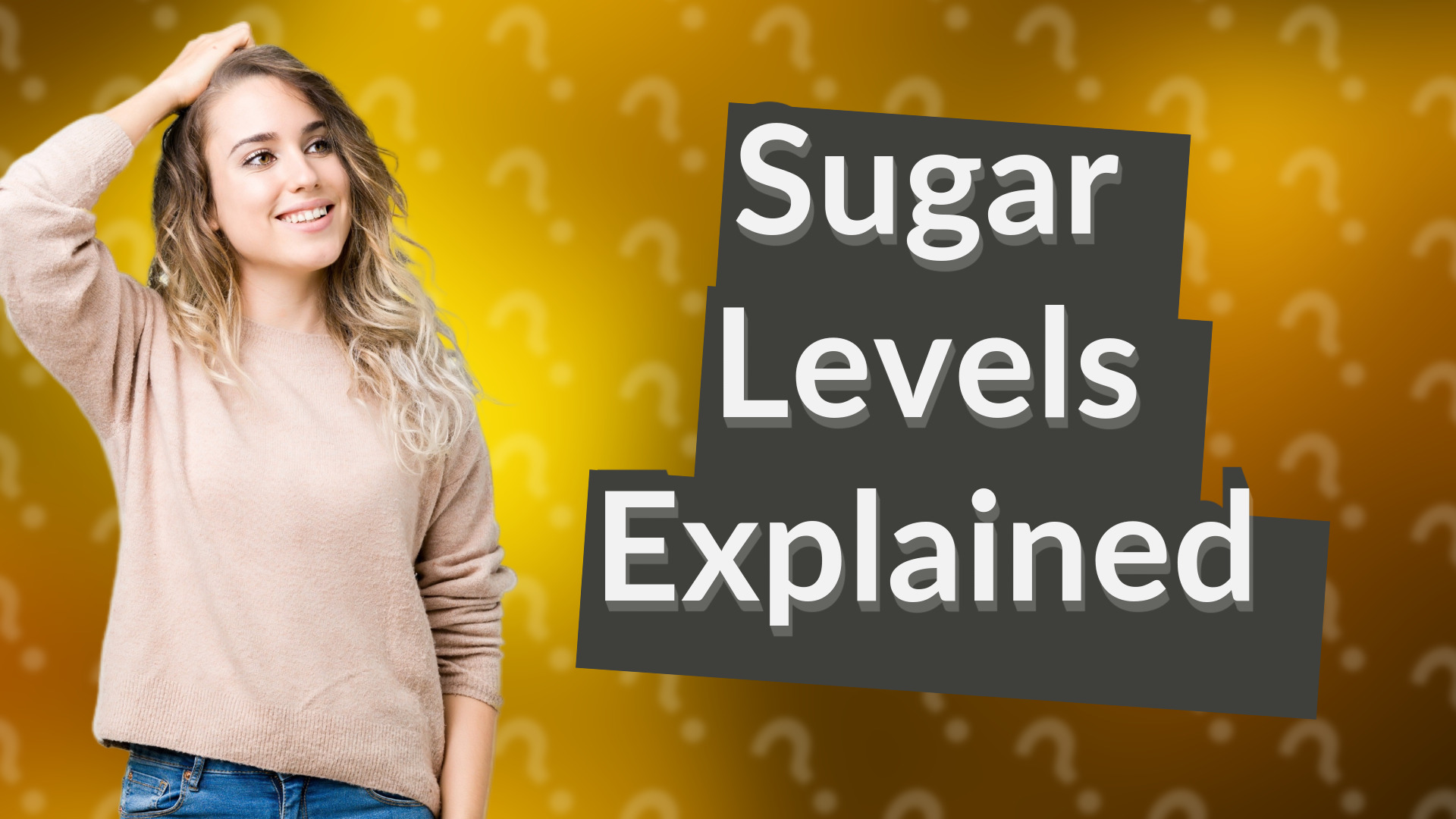 Sugar Levels Explained