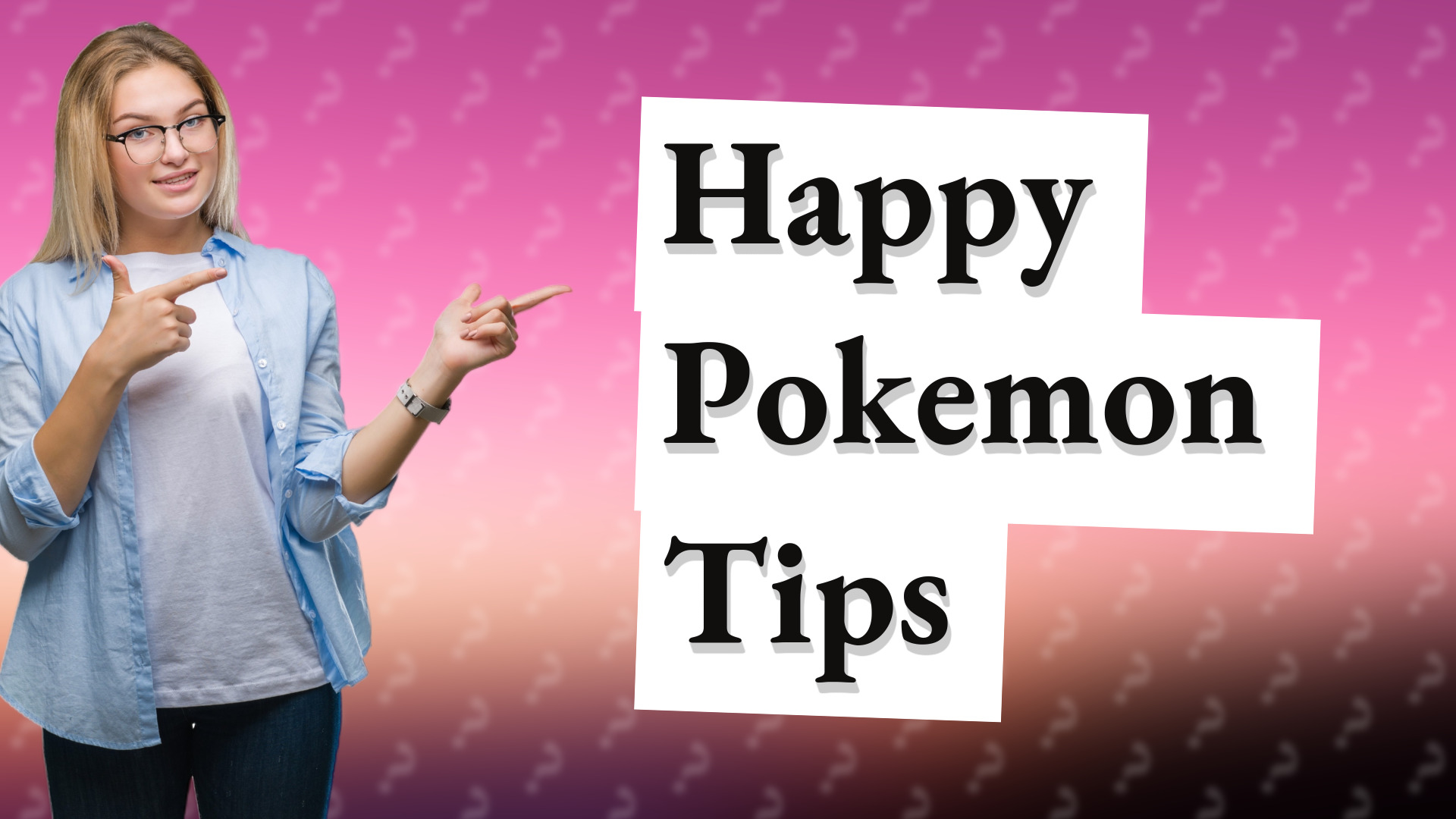 Happy Pokemon Tips