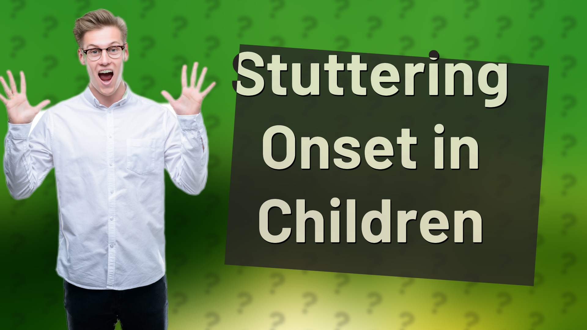 Stuttering Onset in Children