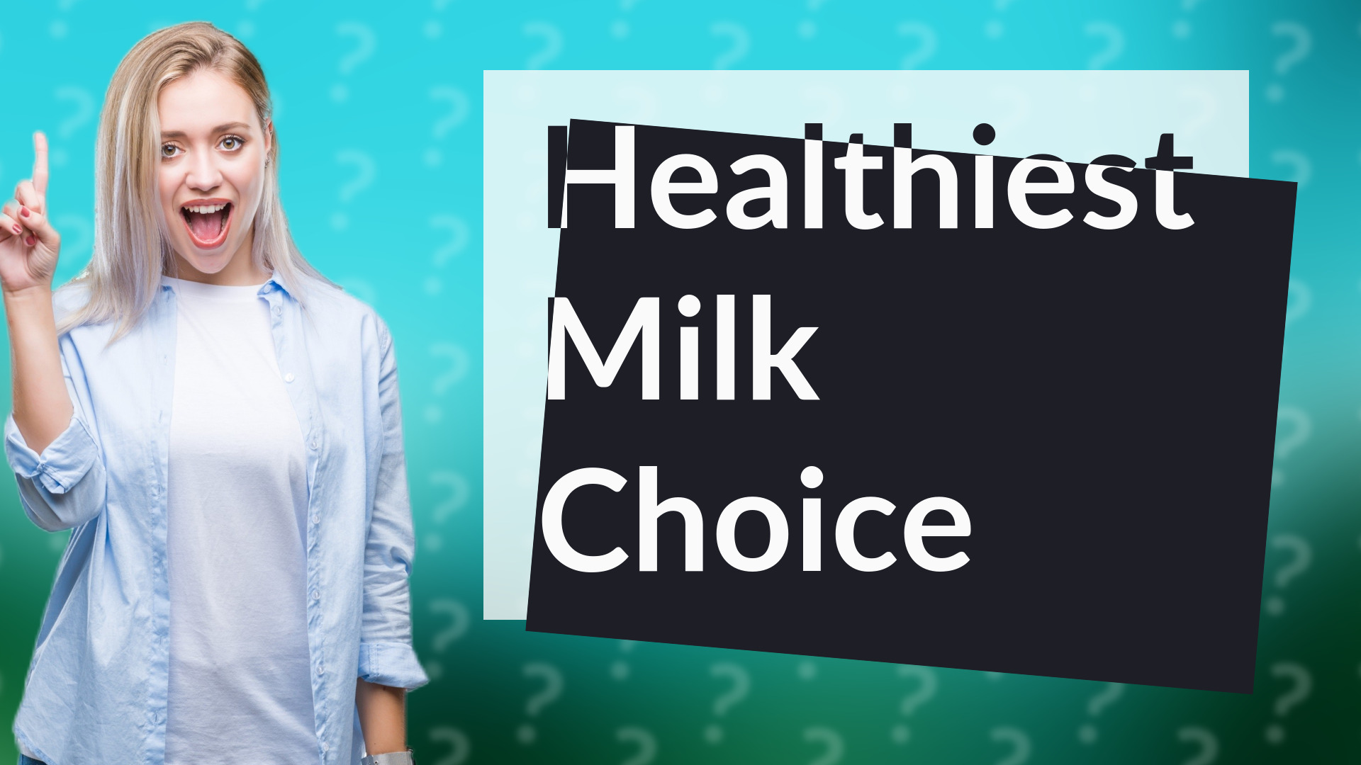 Healthiest Milk Choice