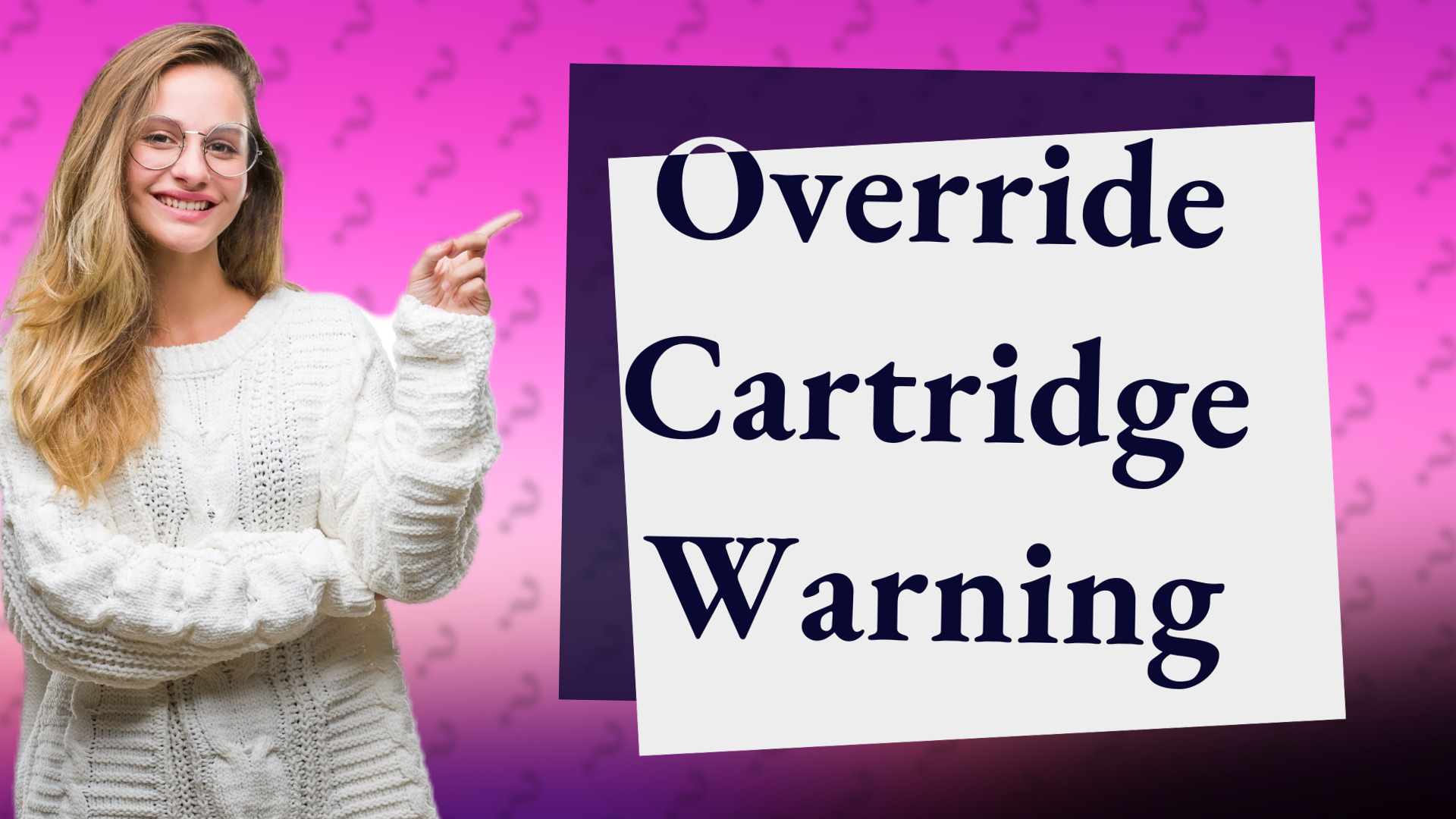 Override Cartridge Warning