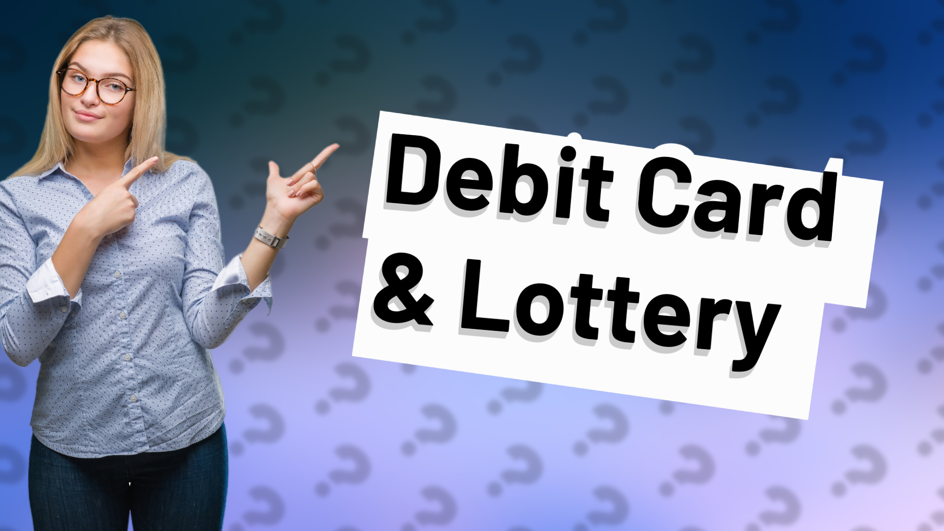 Debit Card & Lottery