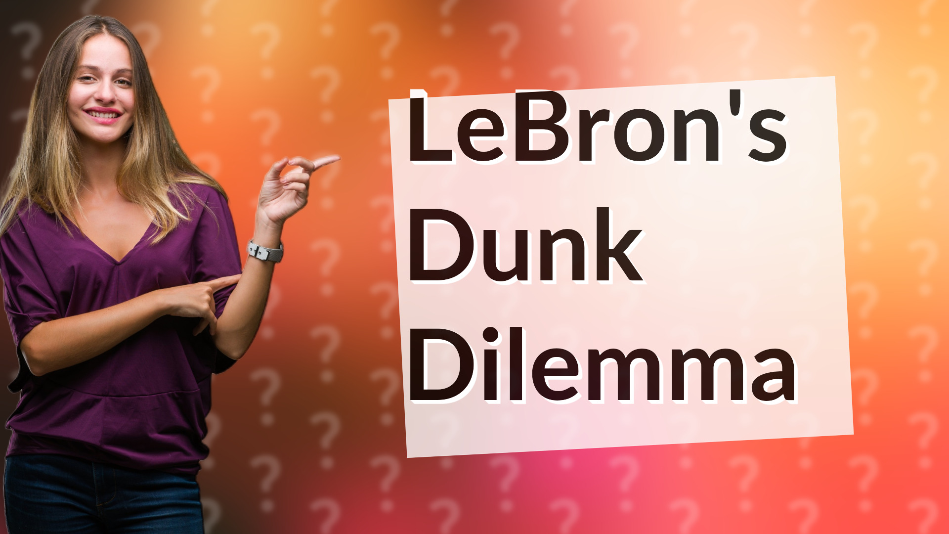 LeBron's Dunk Dilemma