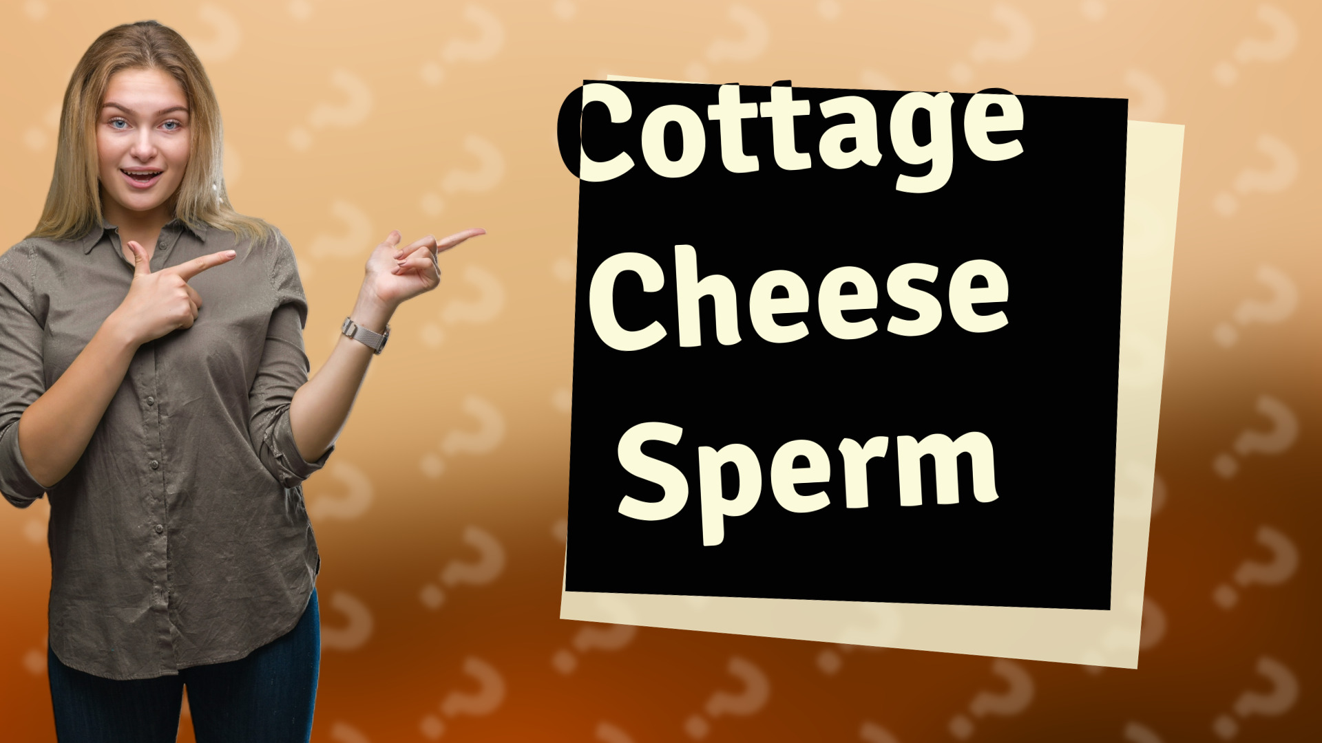 Cottage Cheese Sperm