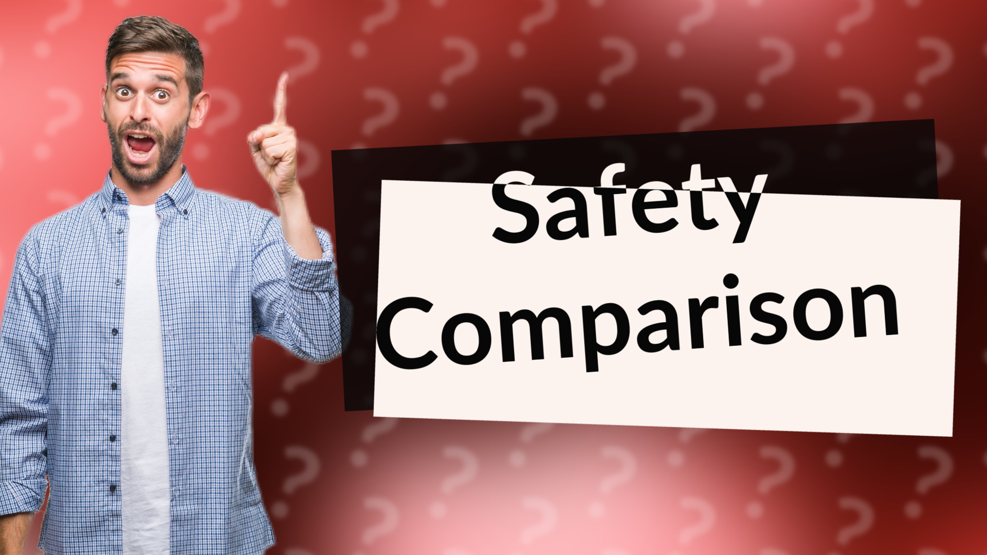 Safety Comparison
