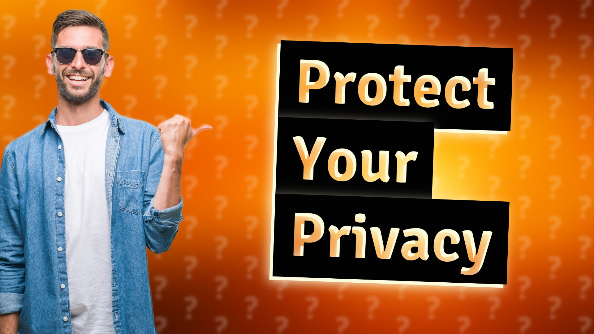 Protect Your Privacy