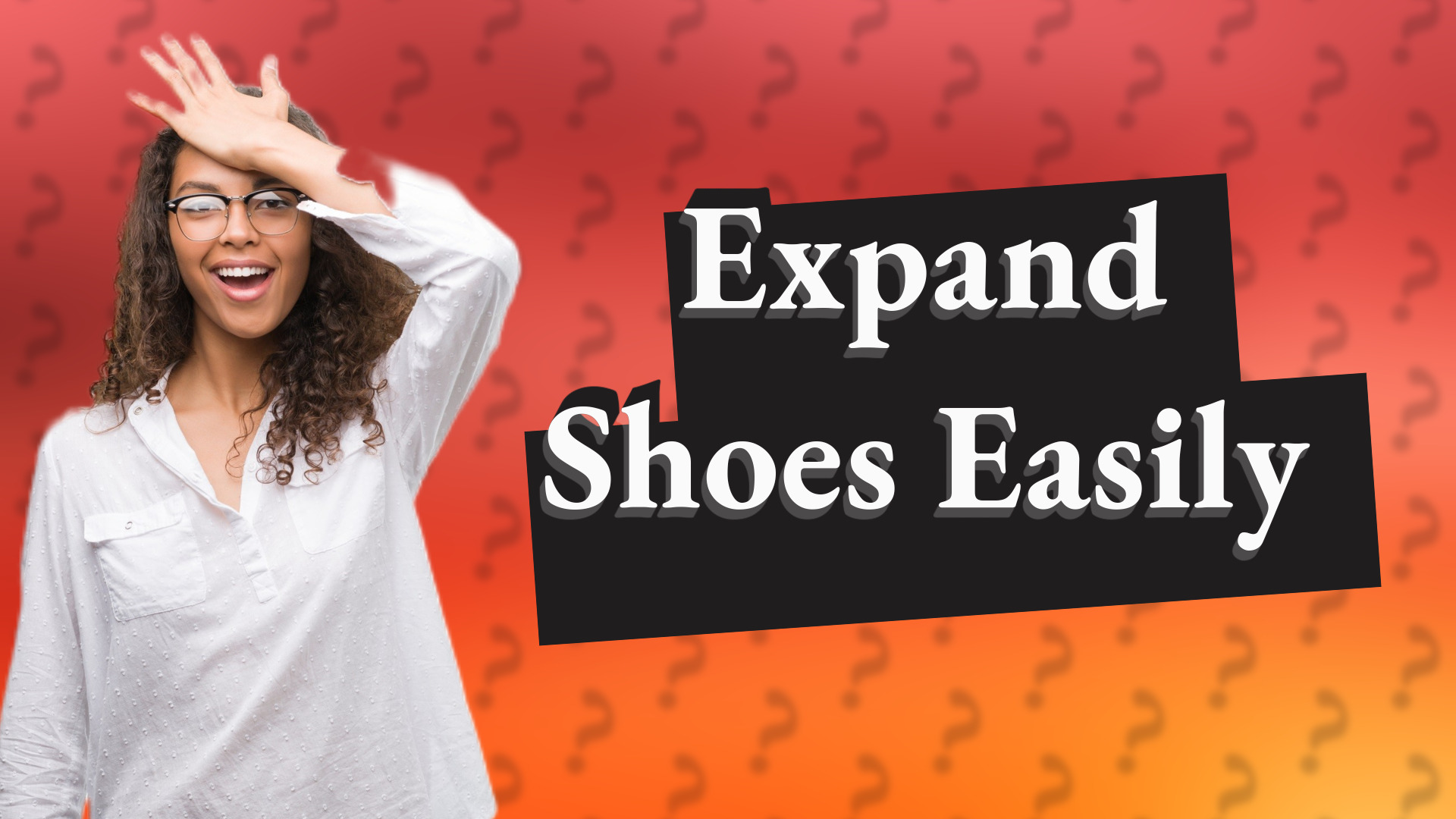Expand Shoes Easily