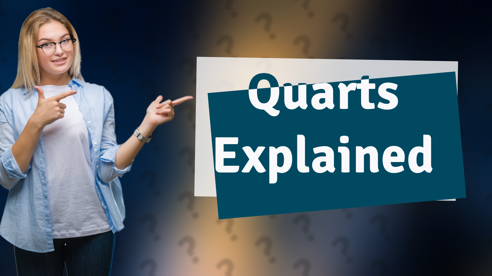 Quarts Explained