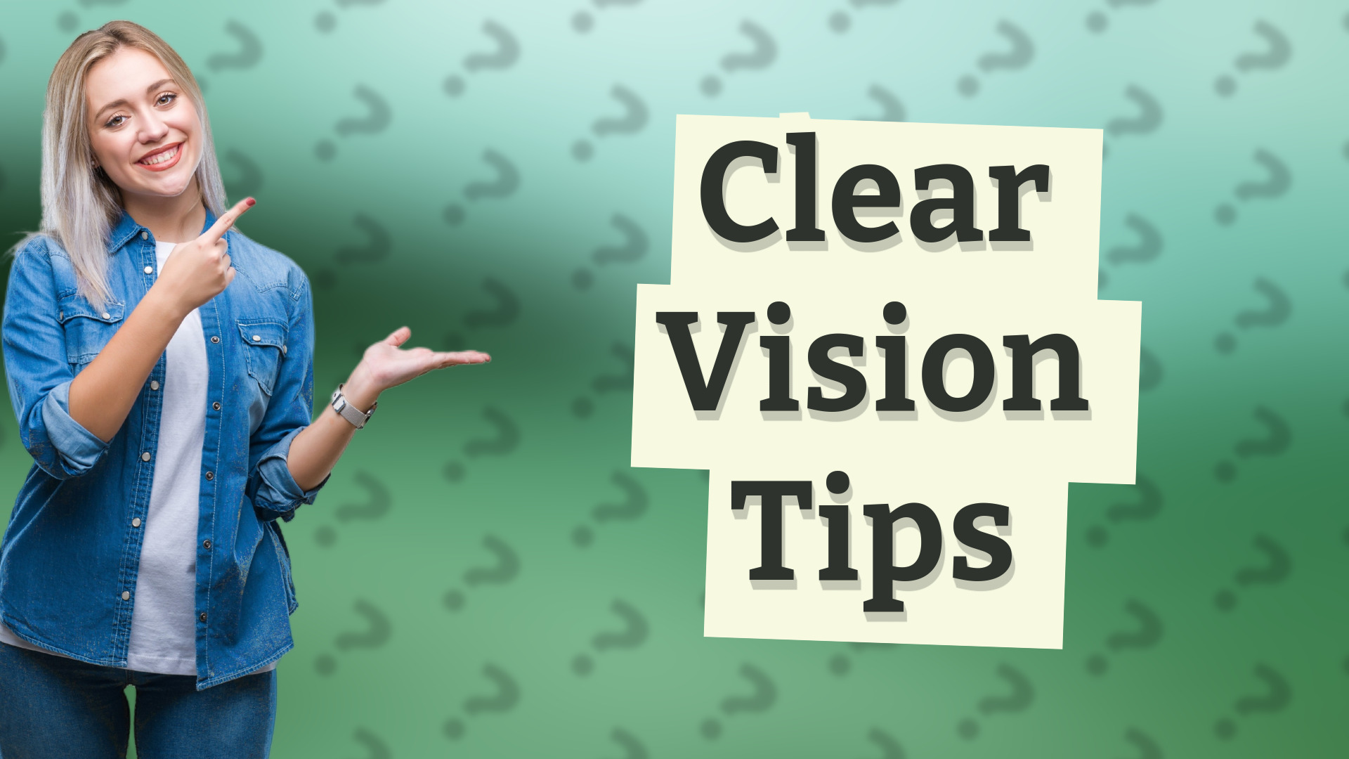 Clear Vision Tips