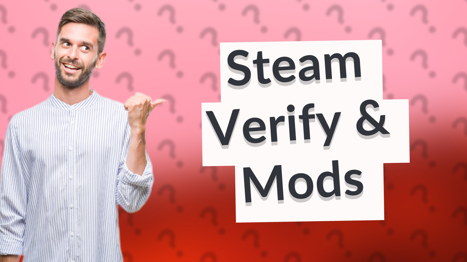 Steam Verify & Mods