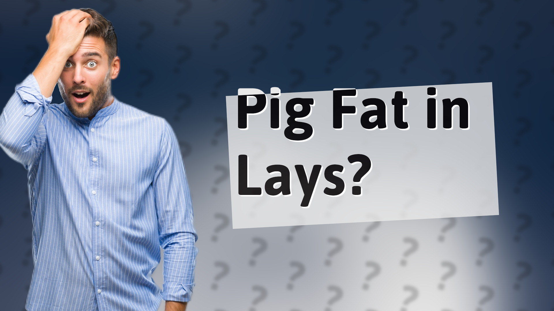 Pig Fat in Lays?