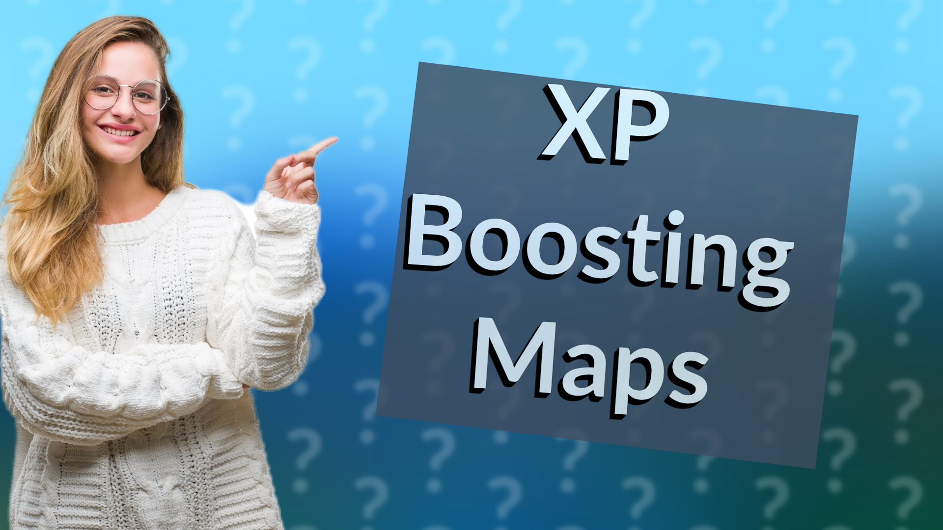 XP Boosting Maps