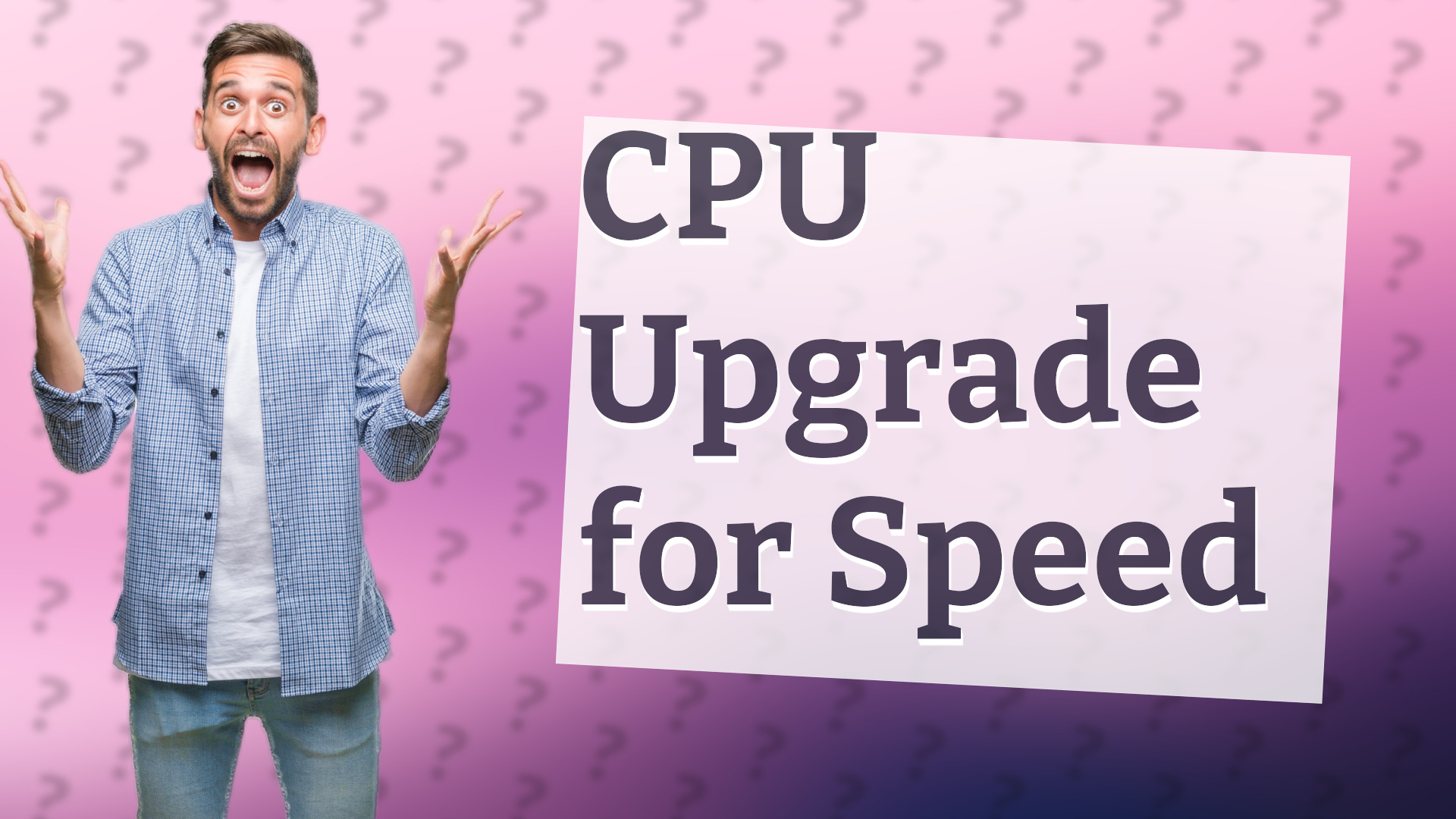 CPU Upgrade for Speed