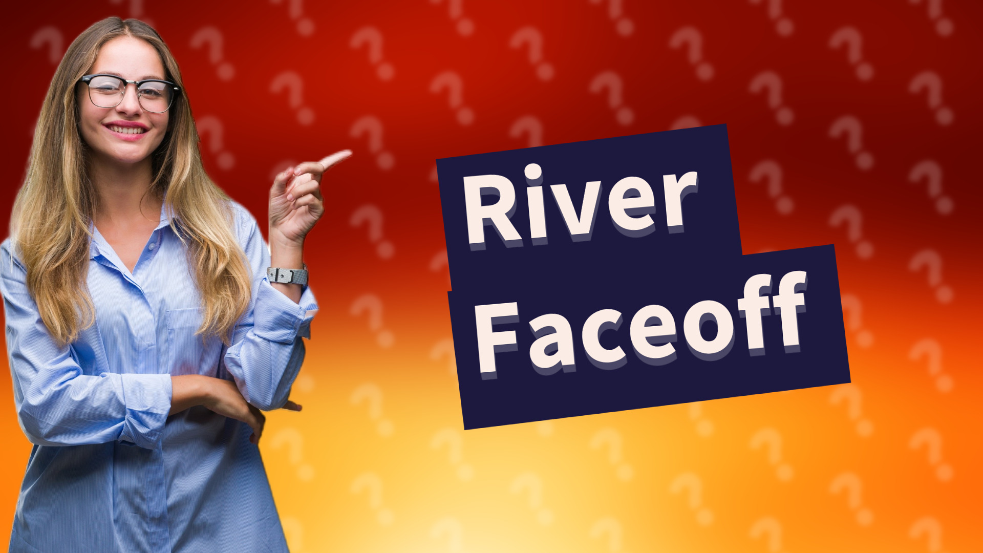 River Faceoff