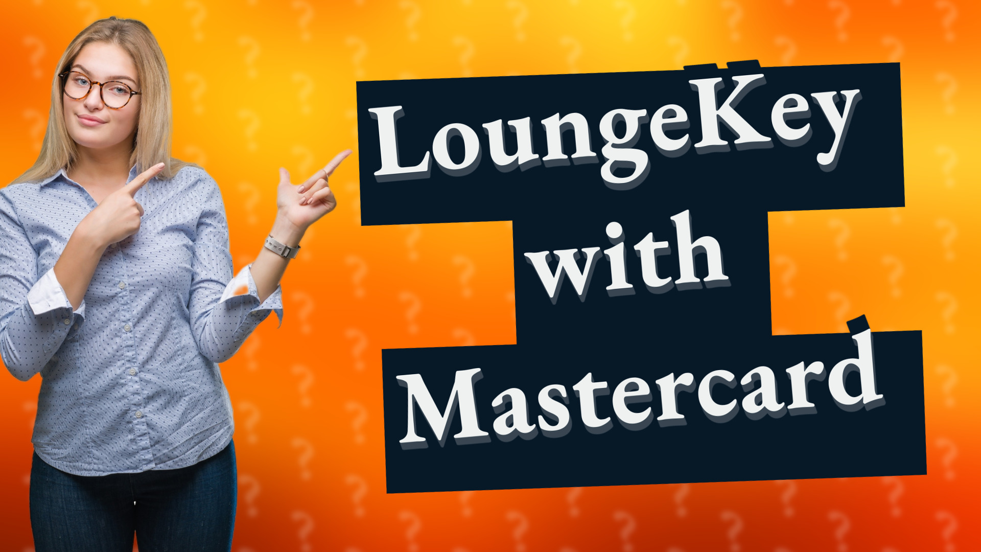LoungeKey with Mastercard