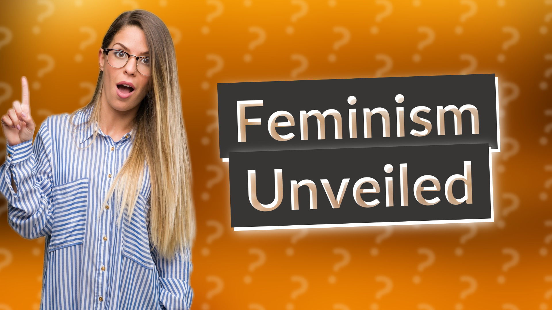 Feminism Unveiled