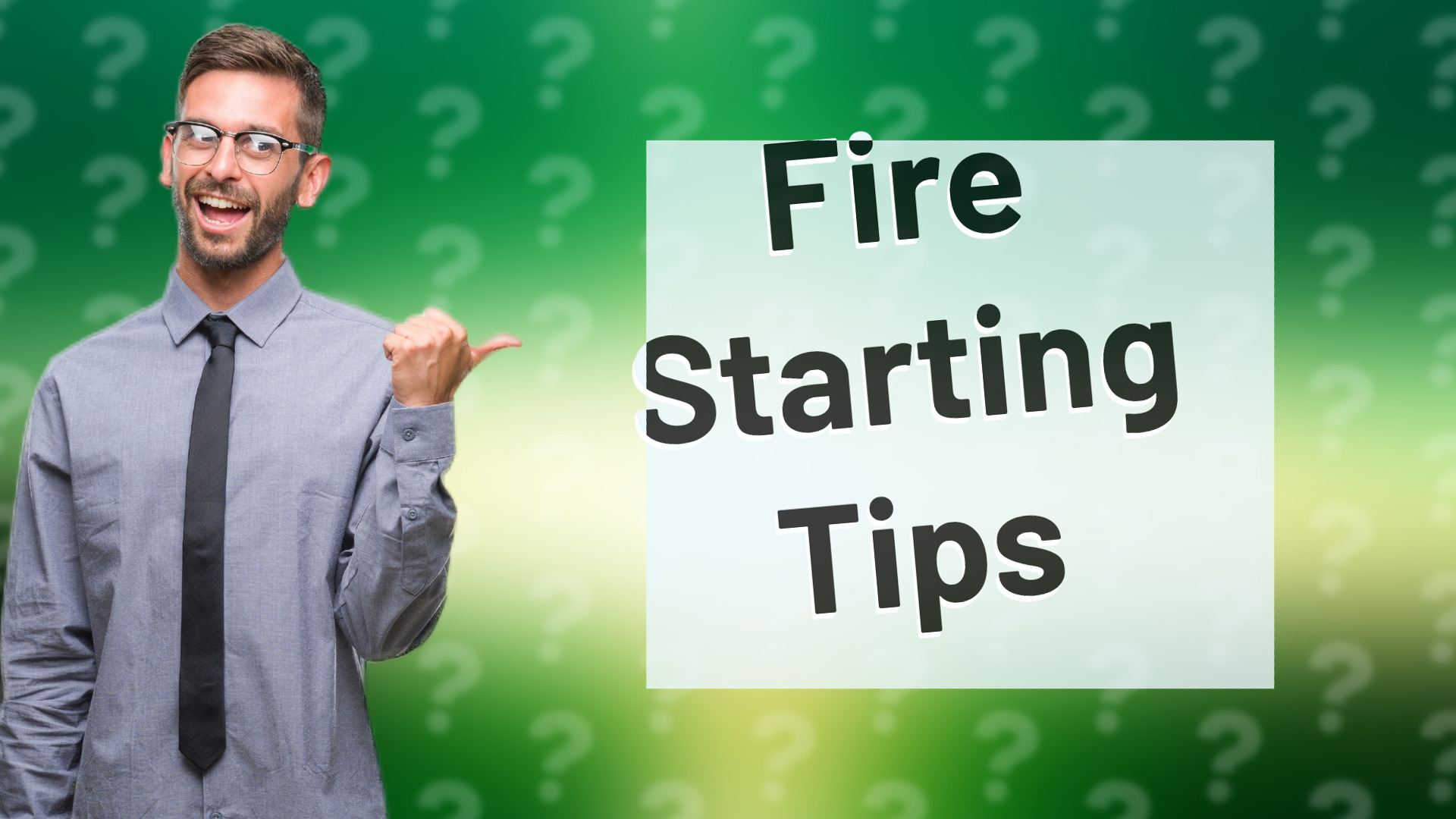 Fire Starting Tips