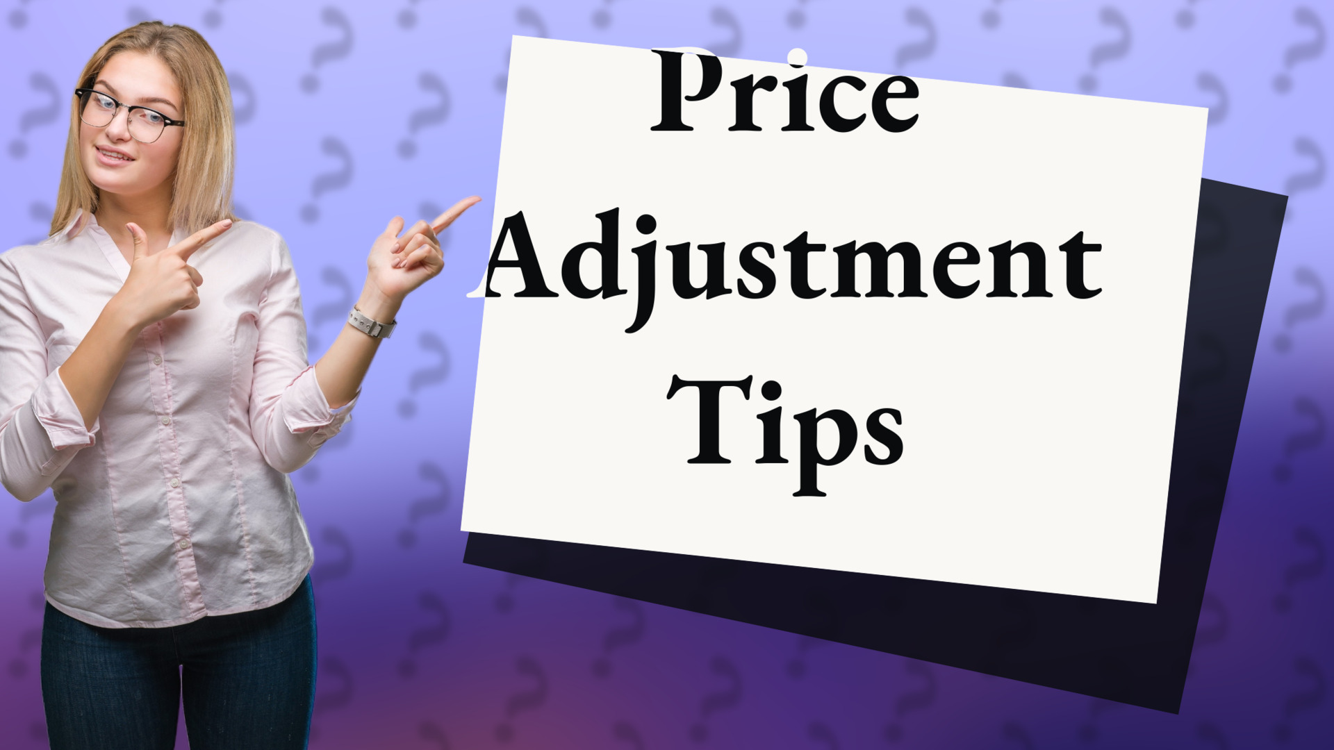 Price Adjustment Tips