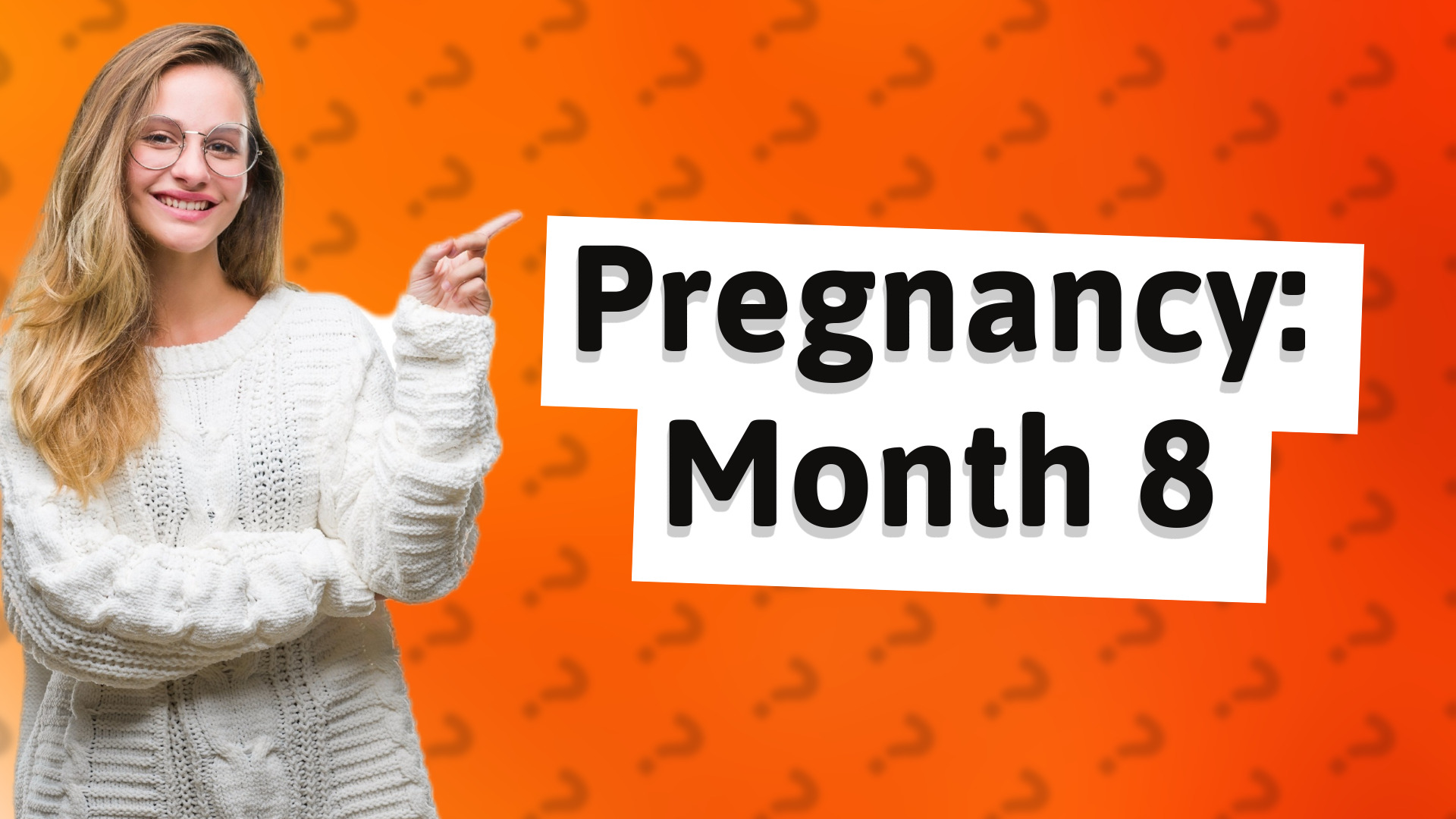 Pregnancy: Month 8