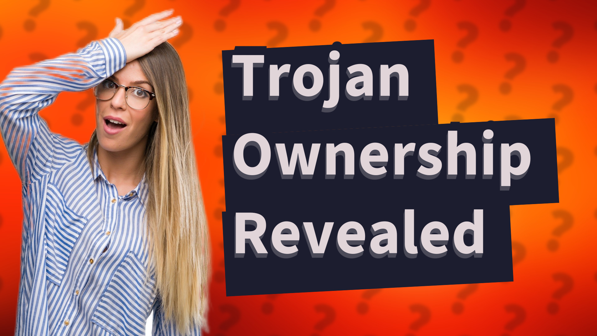Trojan Ownership Revealed