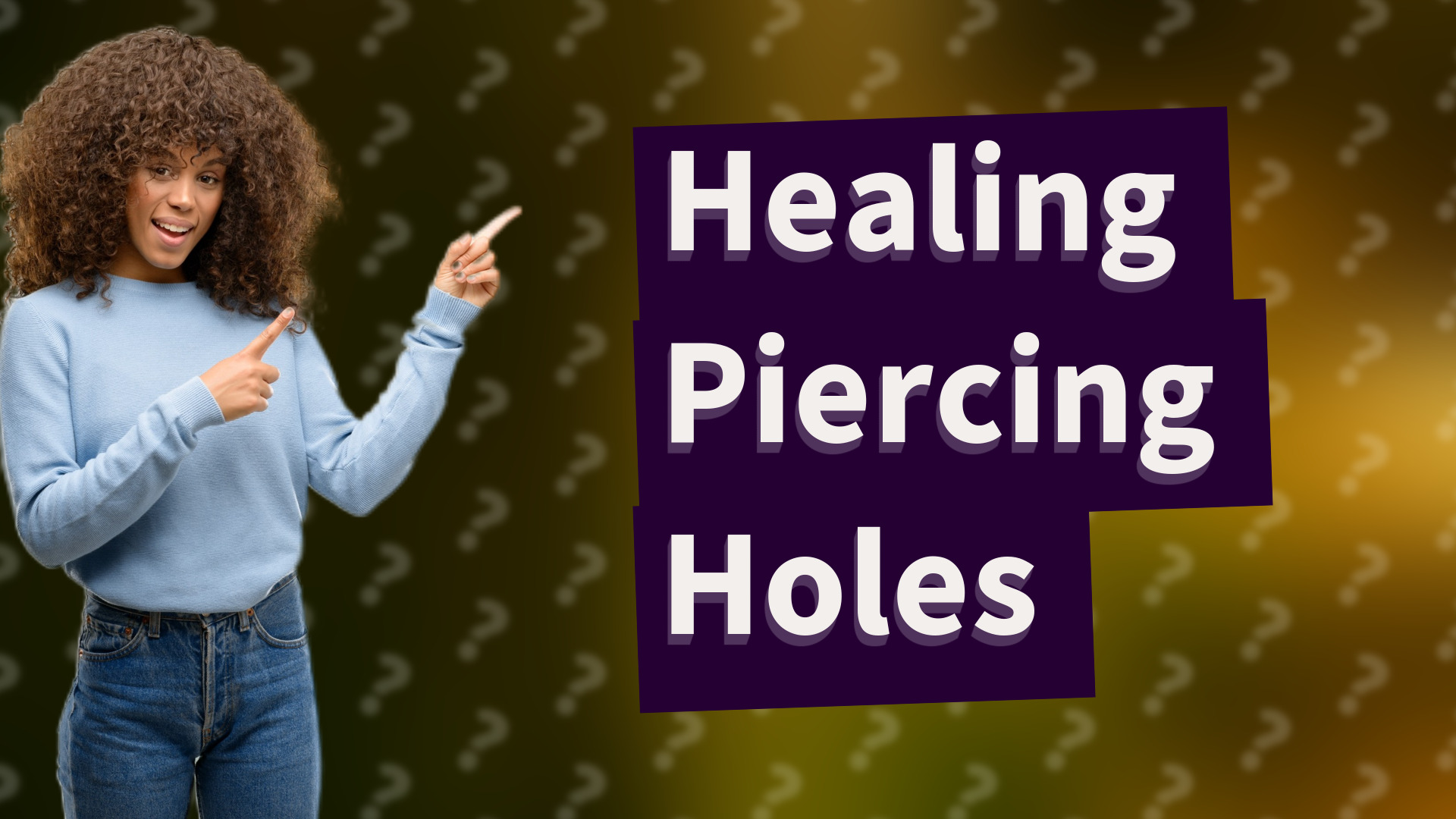 Healing Piercing Holes