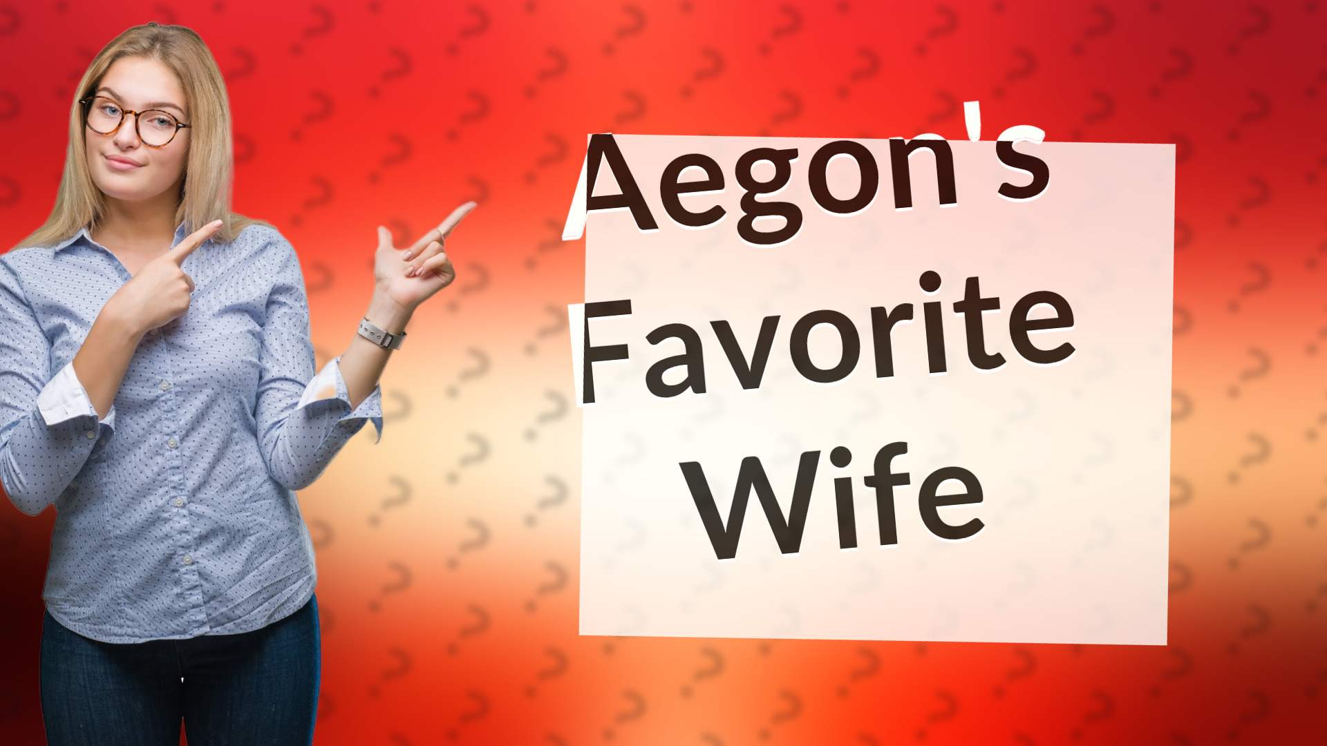 Aegon's Favorite Wife