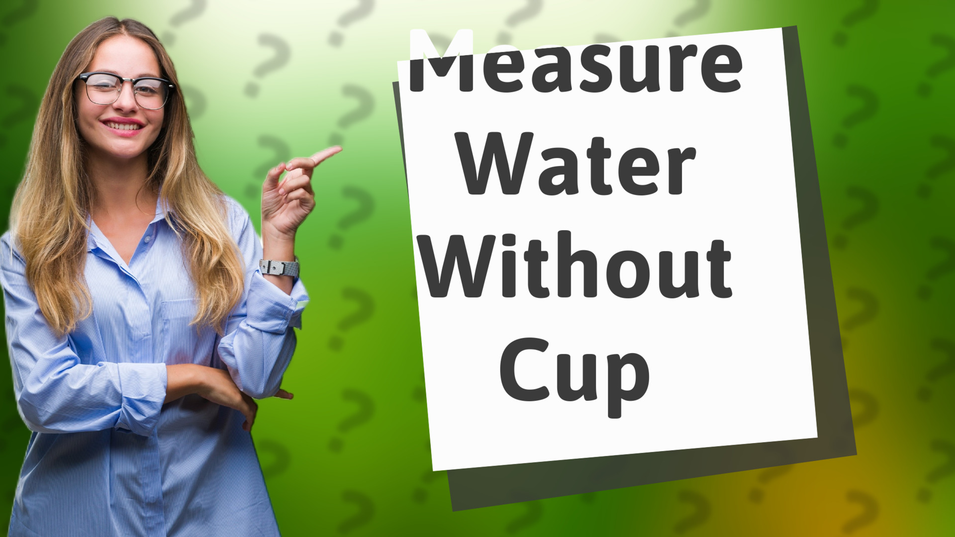 Measure Water Without Cup